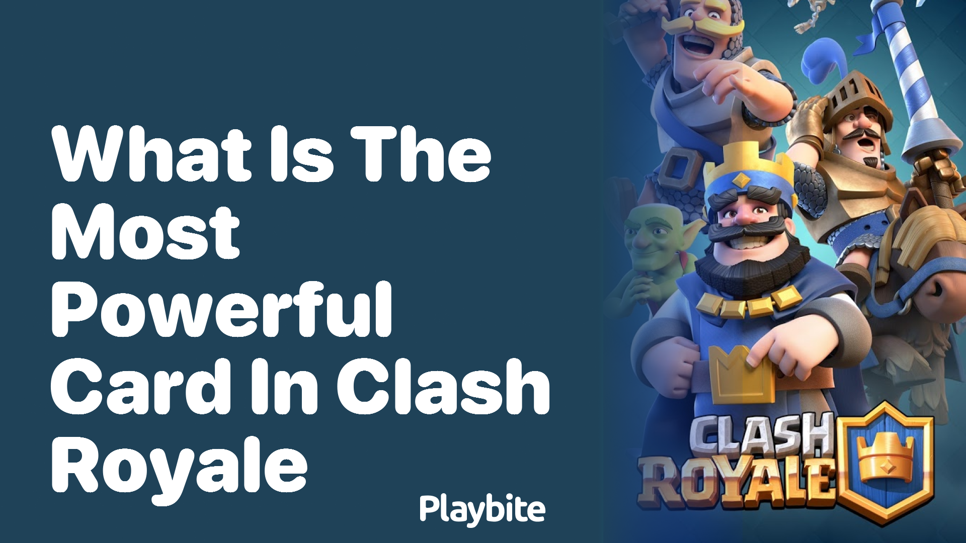 What Is the Most Powerful Card in Clash Royale?