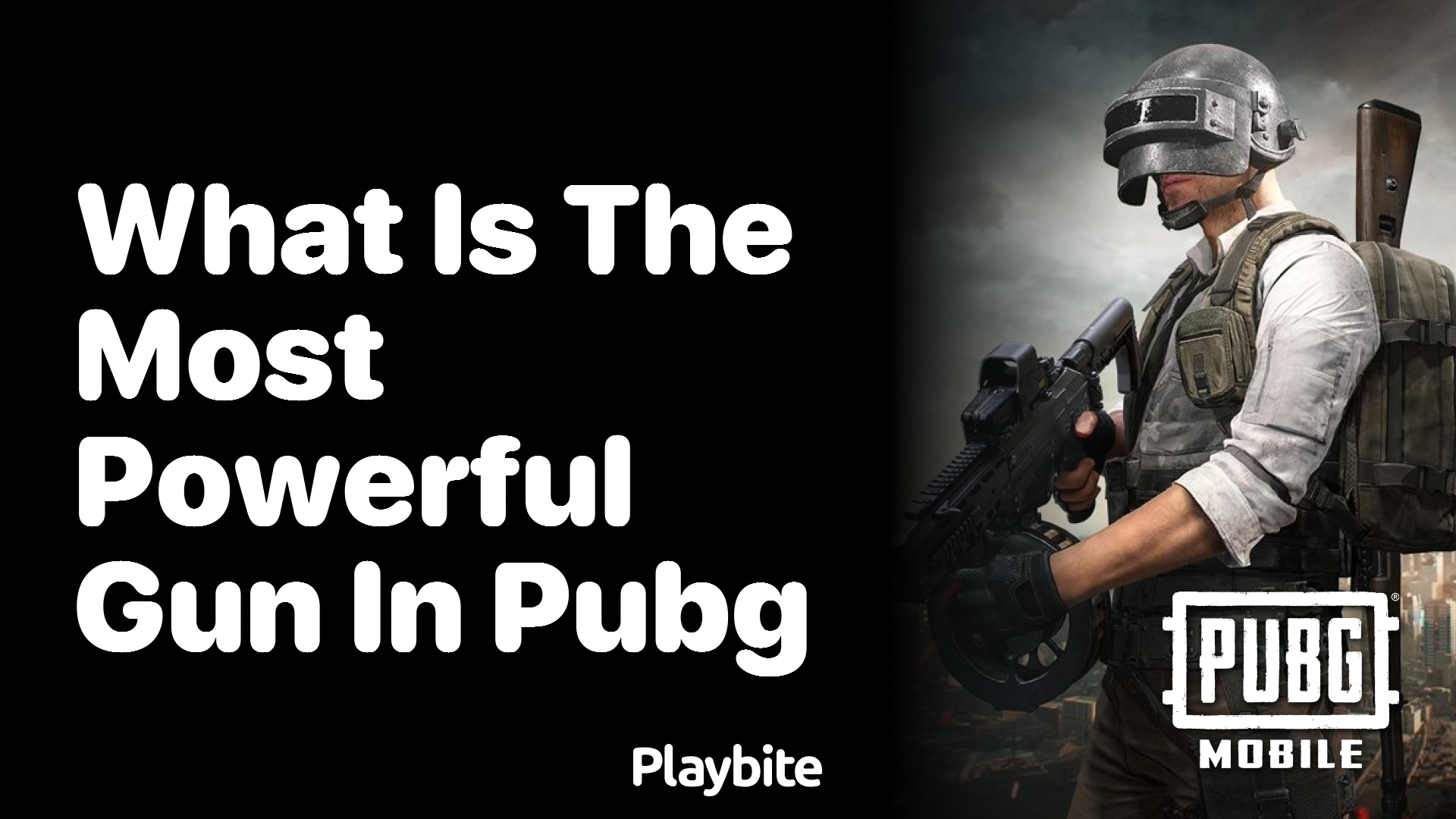 What Is the Most Powerful Gun in PUBG Mobile?