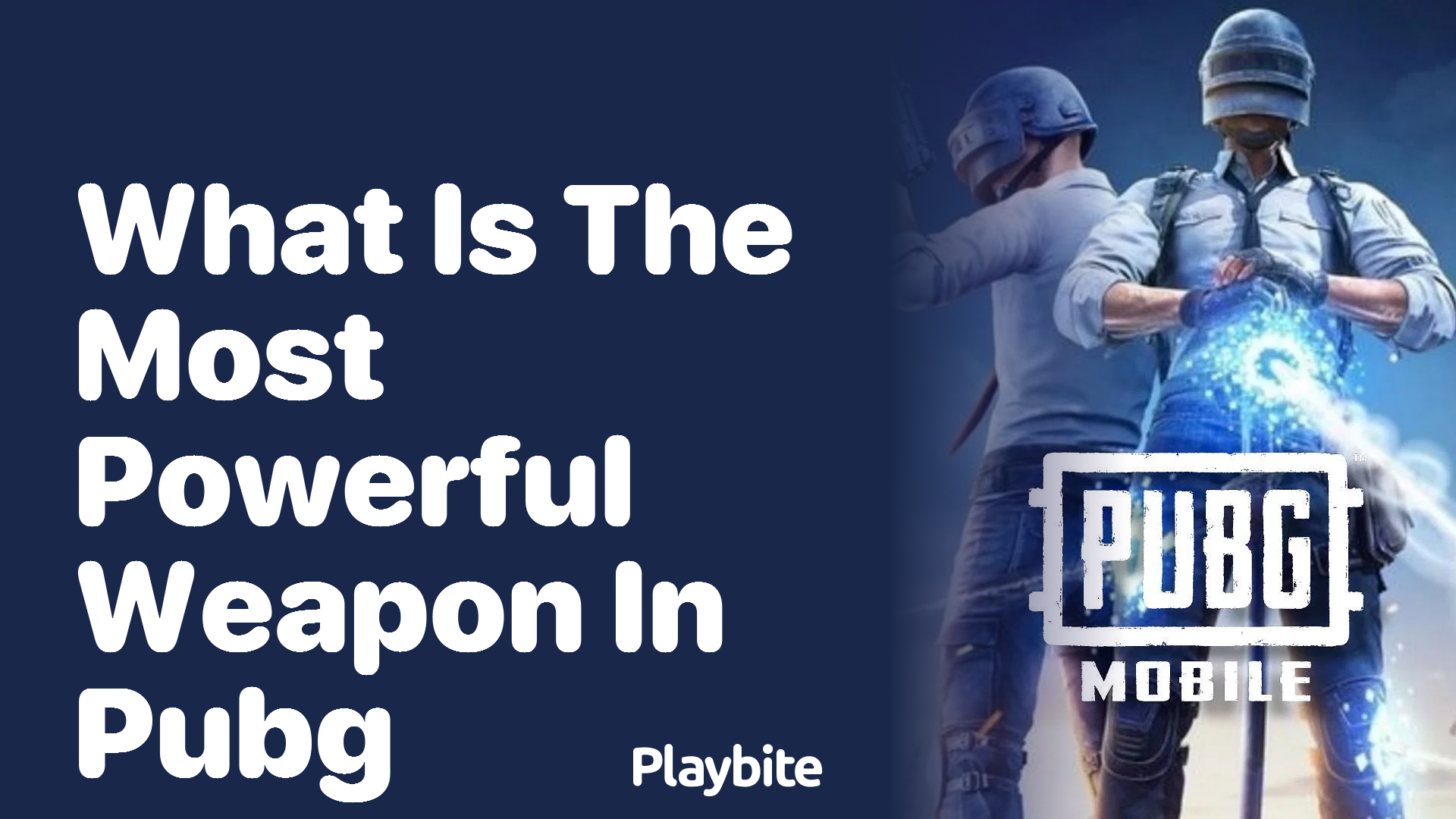 What Is the Most Powerful Weapon in PUBG Mobile?