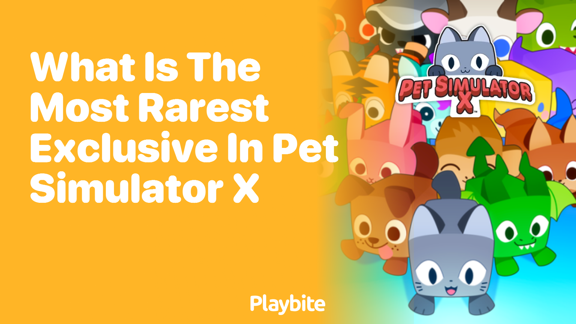 What is the Most Rare Exclusive in Pet Simulator X?