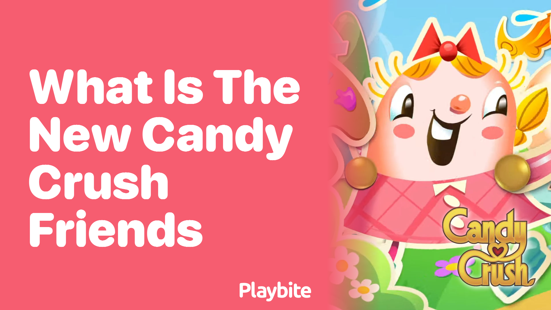 What is the New Candy Crush Friends?