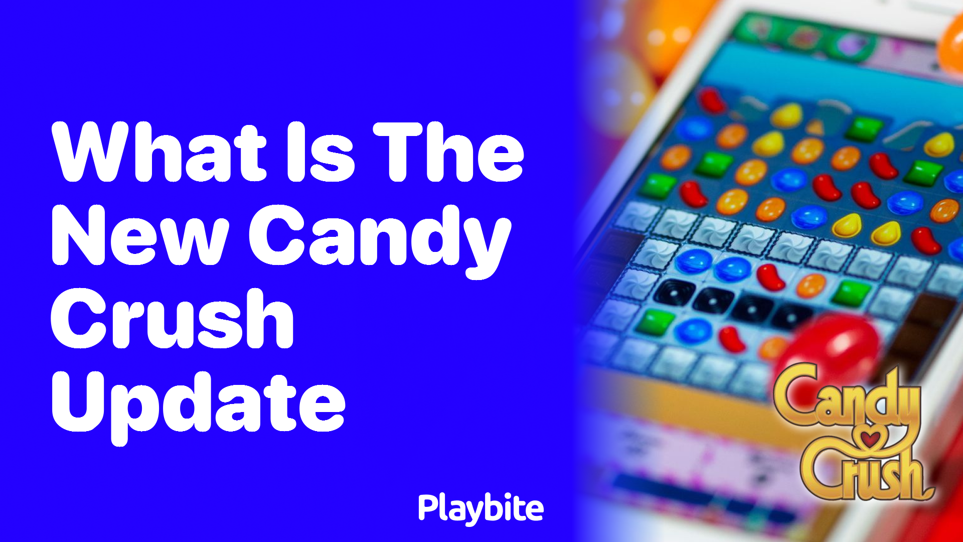 What&#8217;s New in the Latest Candy Crush Update?