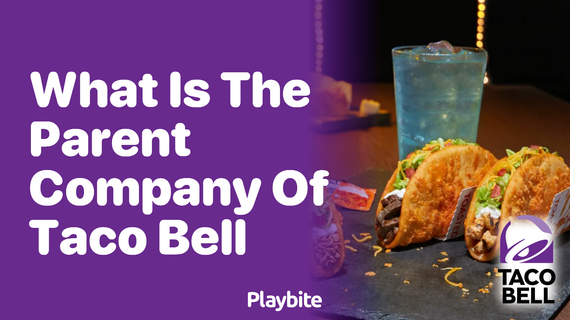 discover-who-owns-taco-bell-the-parent-company-unveiled-playbite