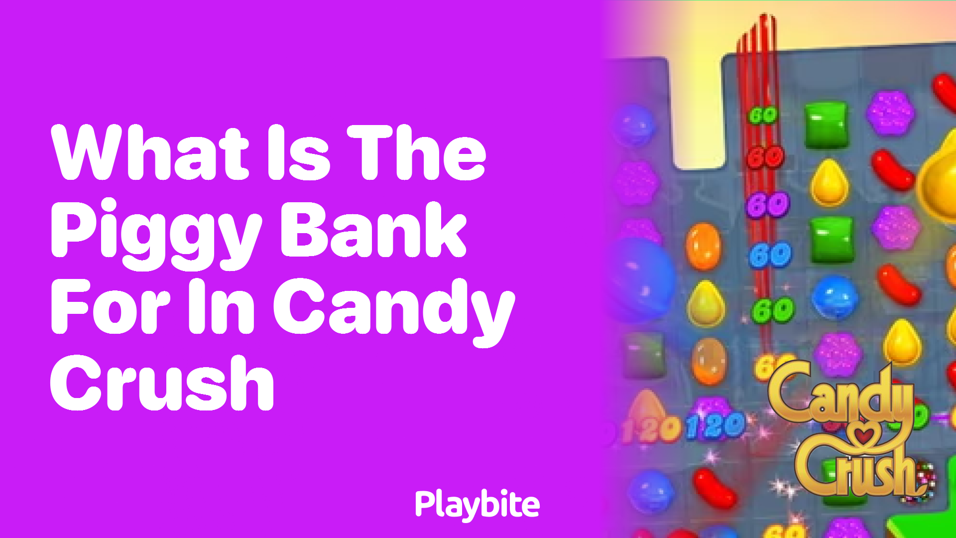 What is the Piggy Bank for in Candy Crush?