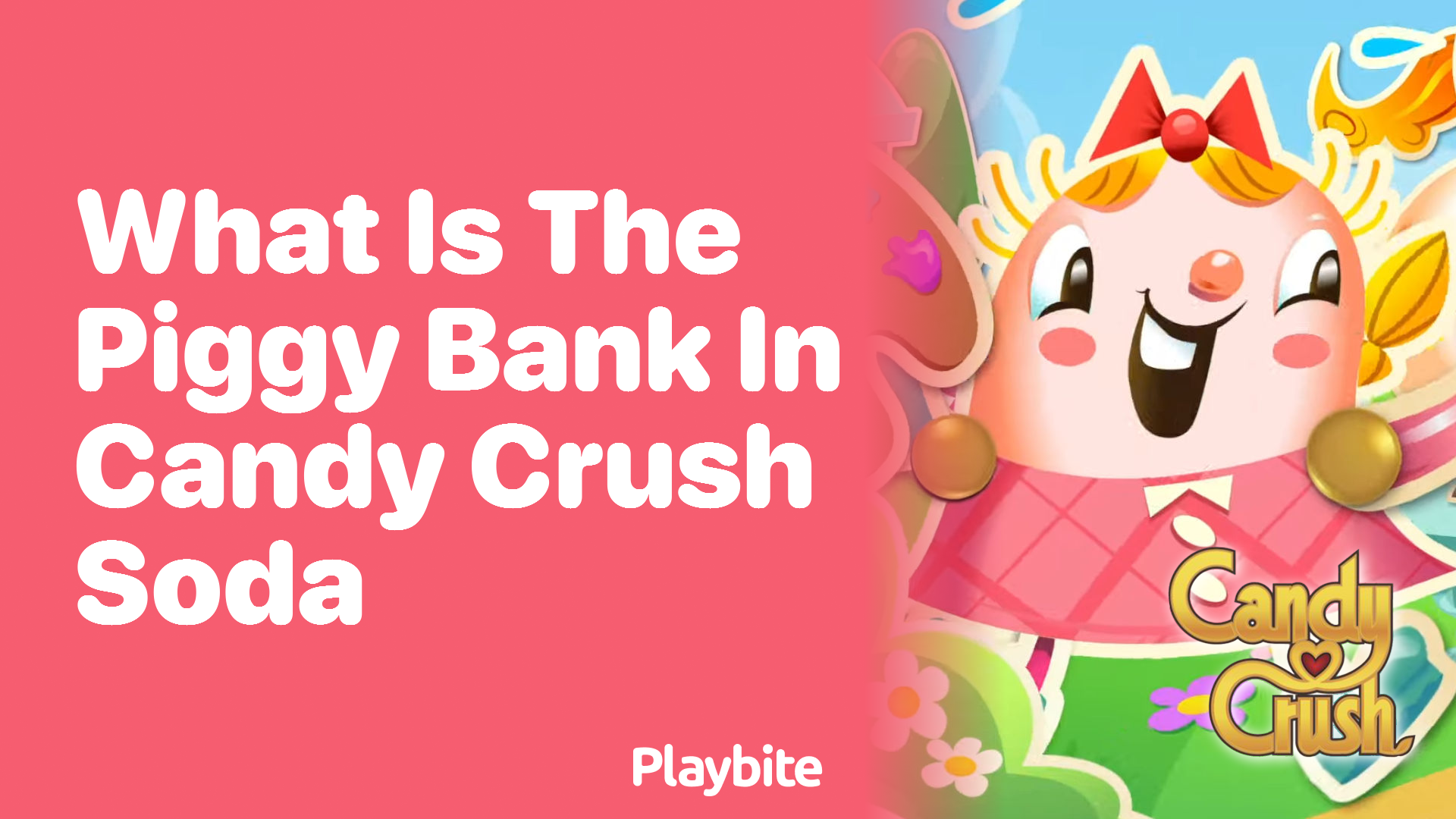 What Is the Piggy Bank in Candy Crush Soda?