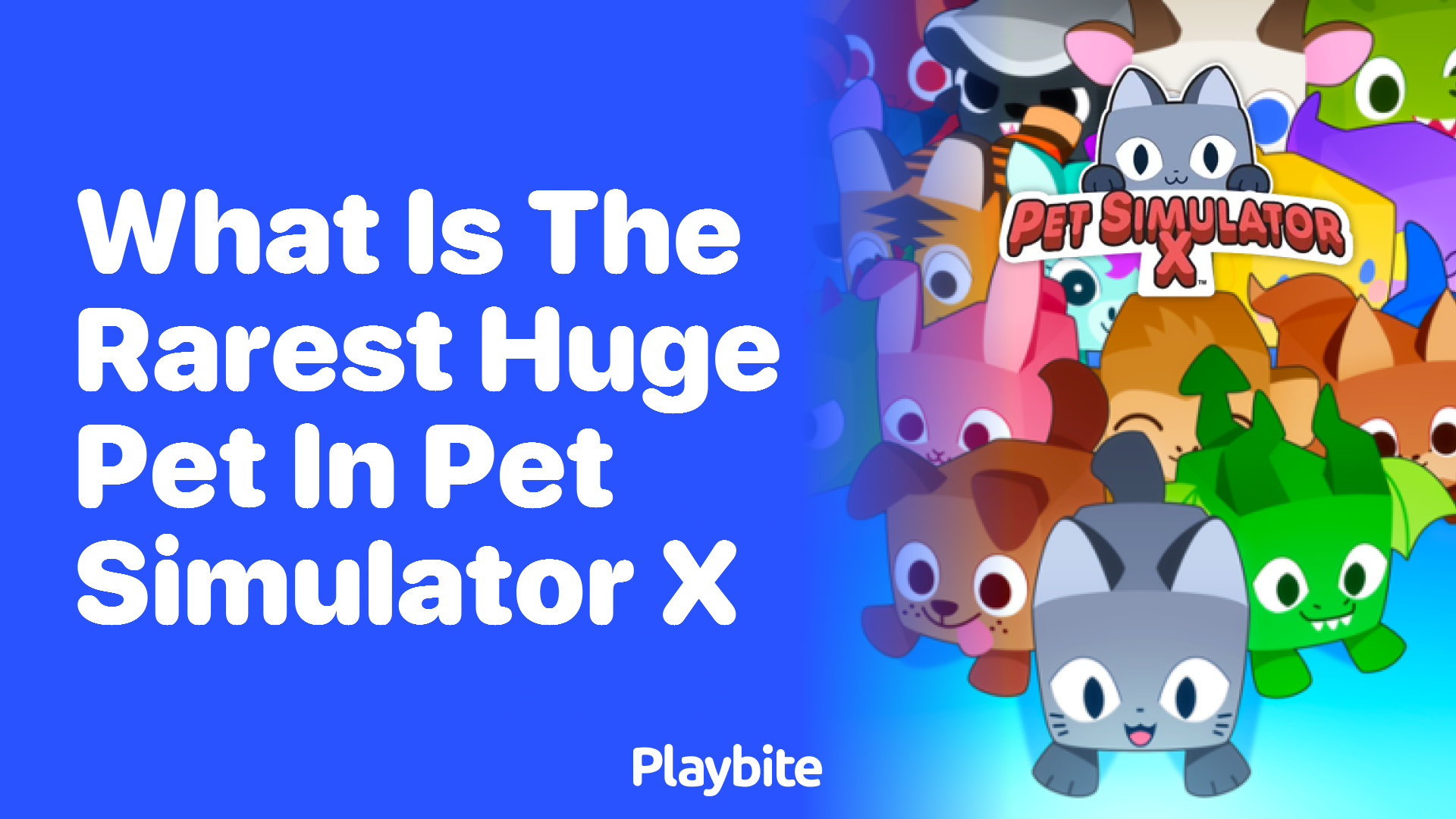 What is the Rarest Huge Pet in Pet Simulator X?