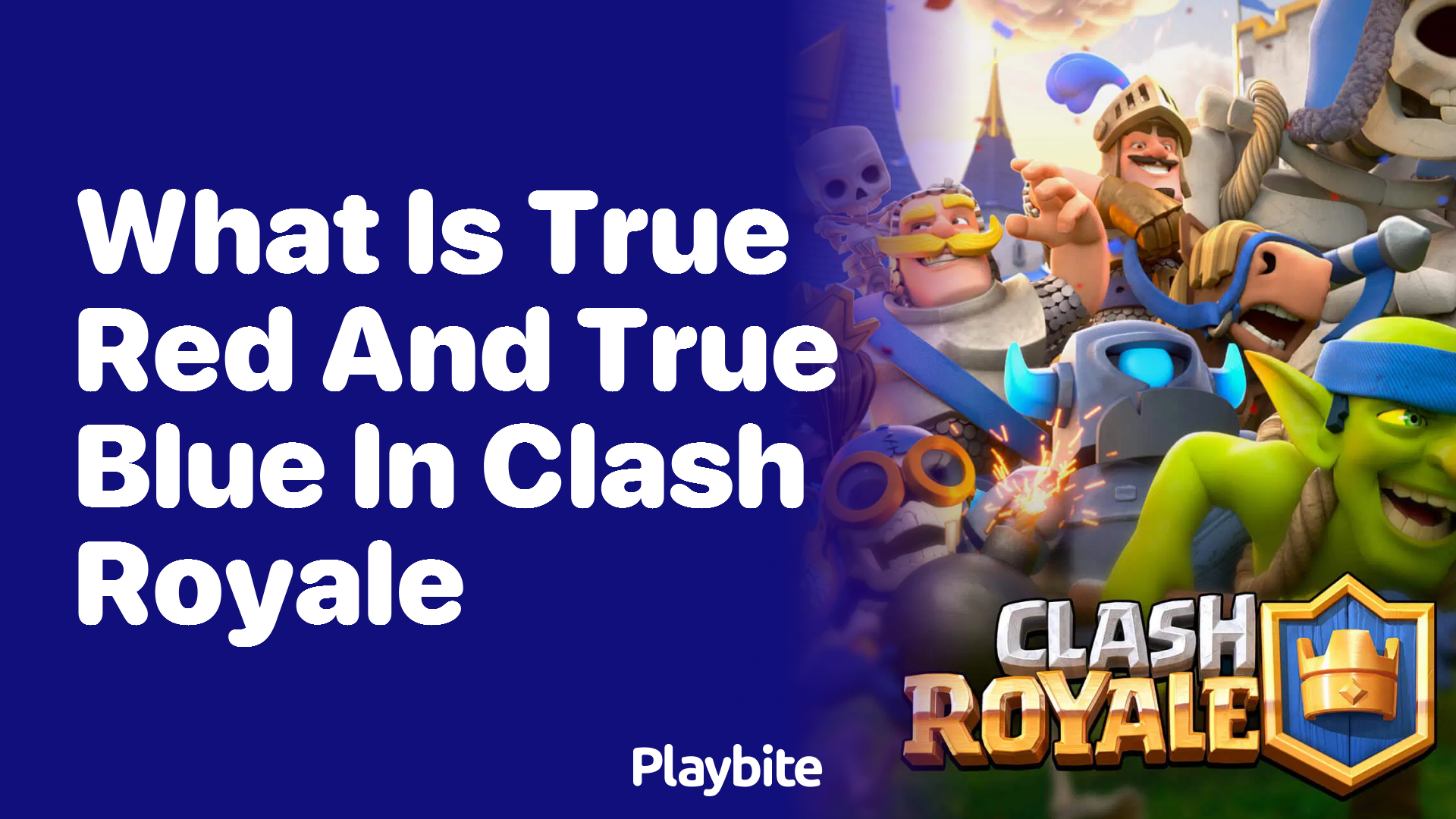 What Are True Red and True Blue in Clash Royale?