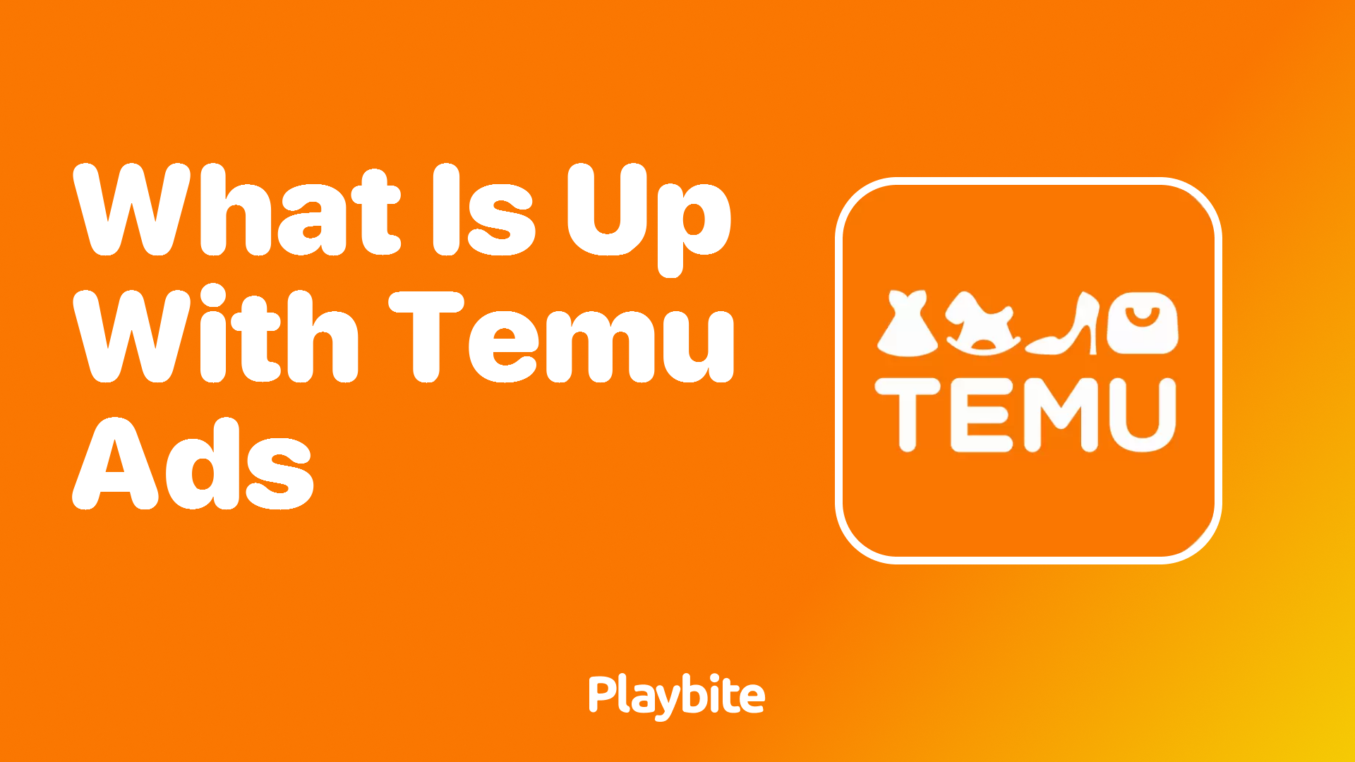 What&#8217;s Up With Temu Ads? Unraveling the Mystery