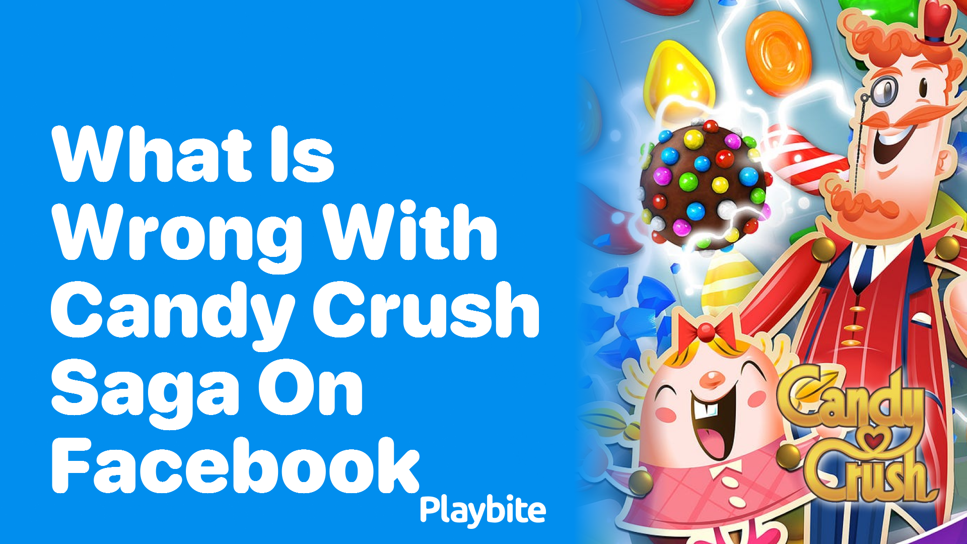 What is Wrong With Candy Crush Saga on Facebook?