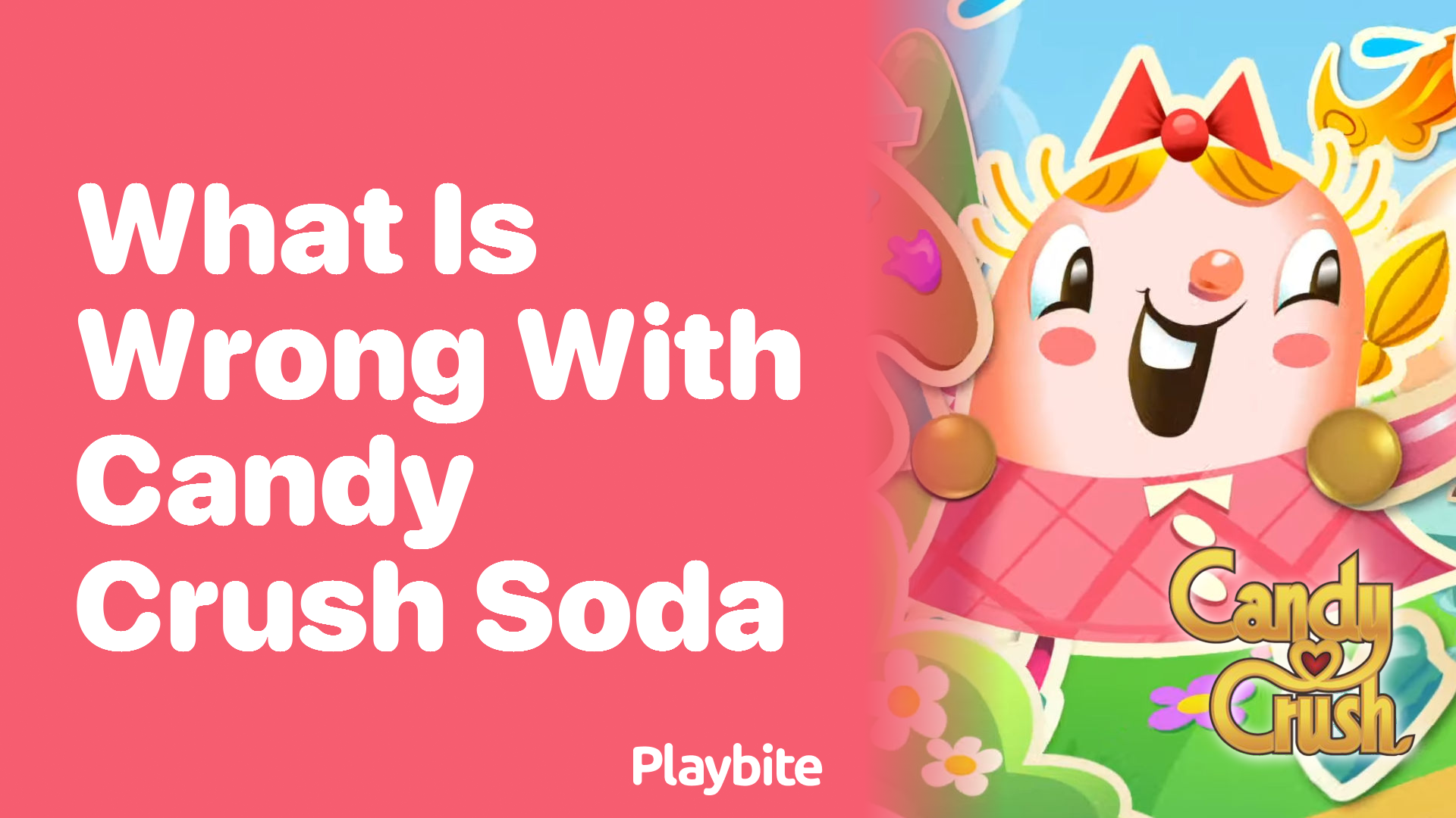 What is Wrong with Candy Crush Soda? Unveiling the Truth