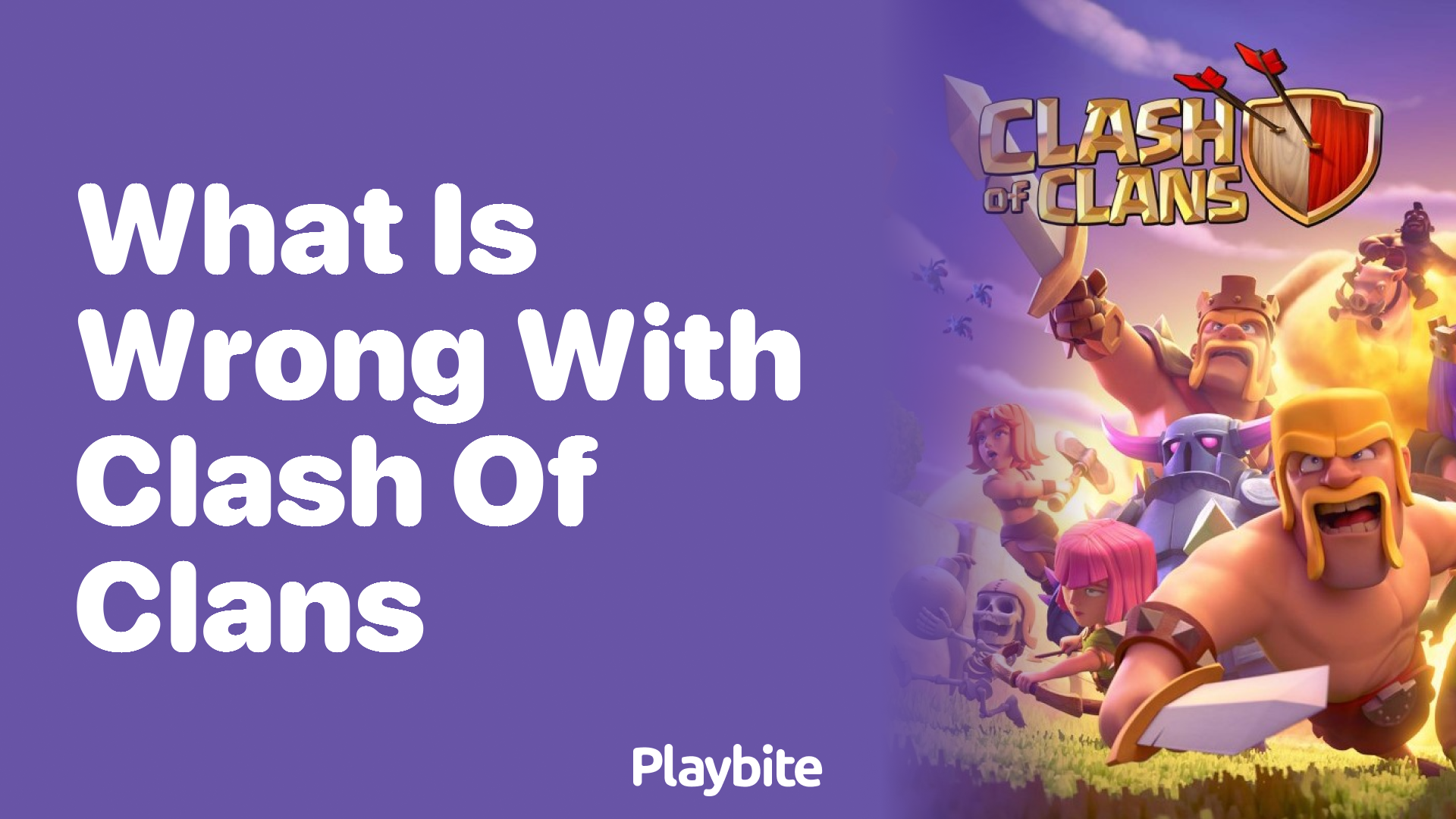 What Is Wrong With Clash of Clans? Let&#8217;s Explore