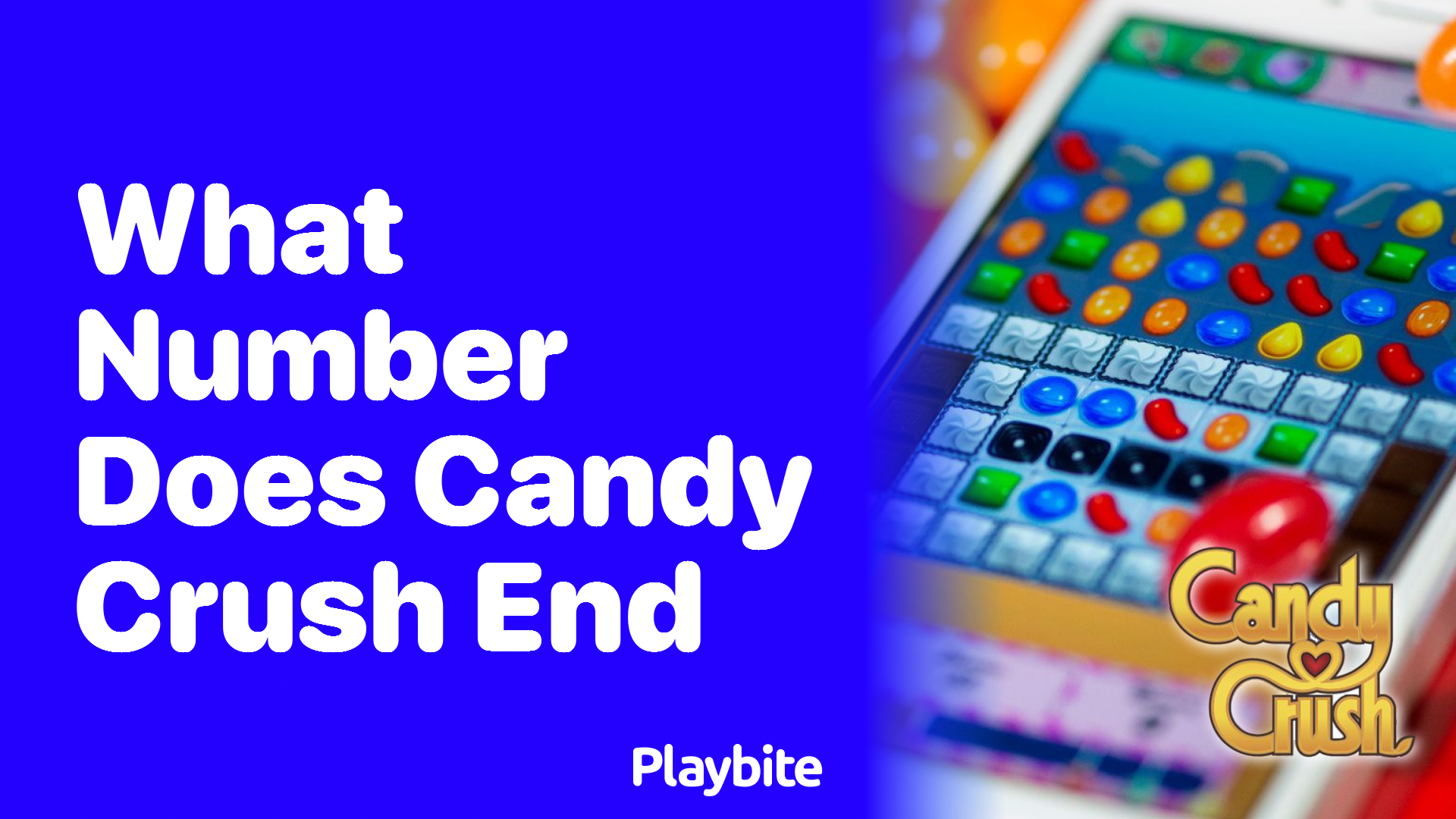 What Number Does Candy Crush End On?