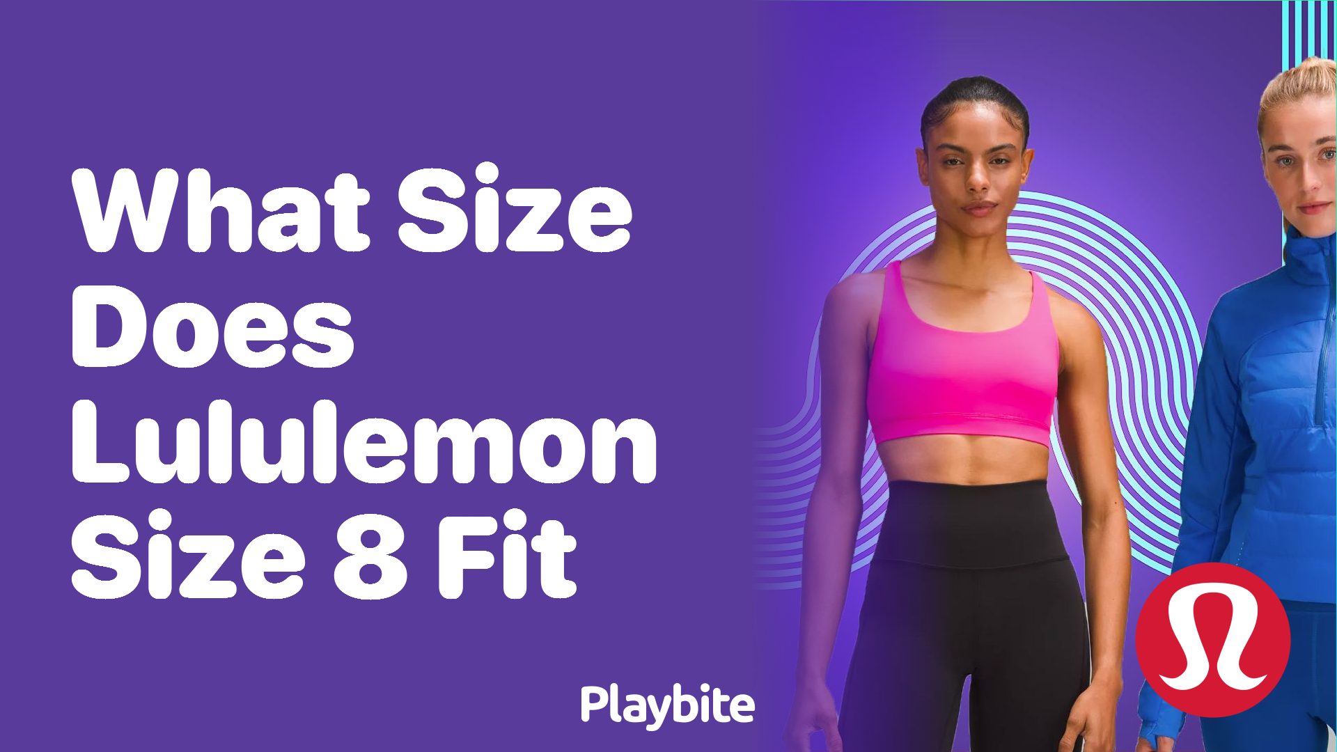 What is Lululemon Sizing Like? A Quick Guide - Playbite