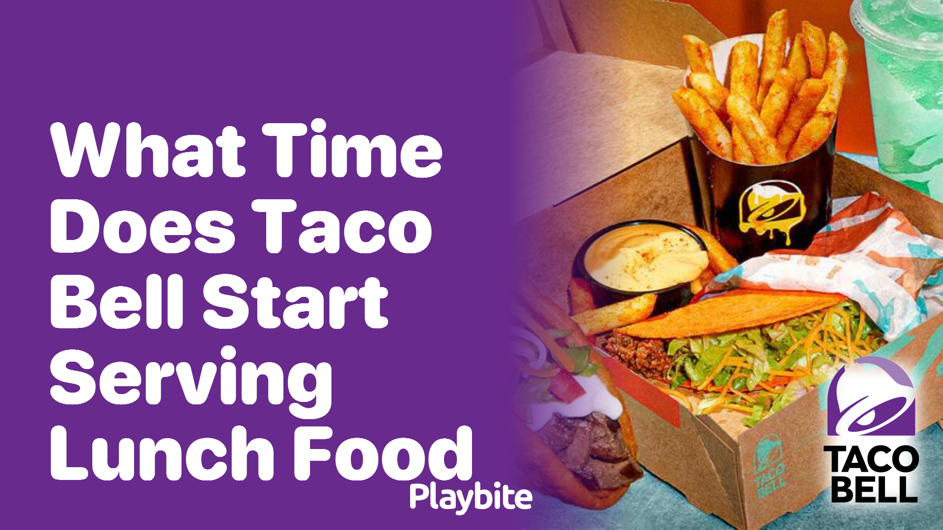 What Time Does Taco Bell Start Serving Lunch Food? Find Out Here 