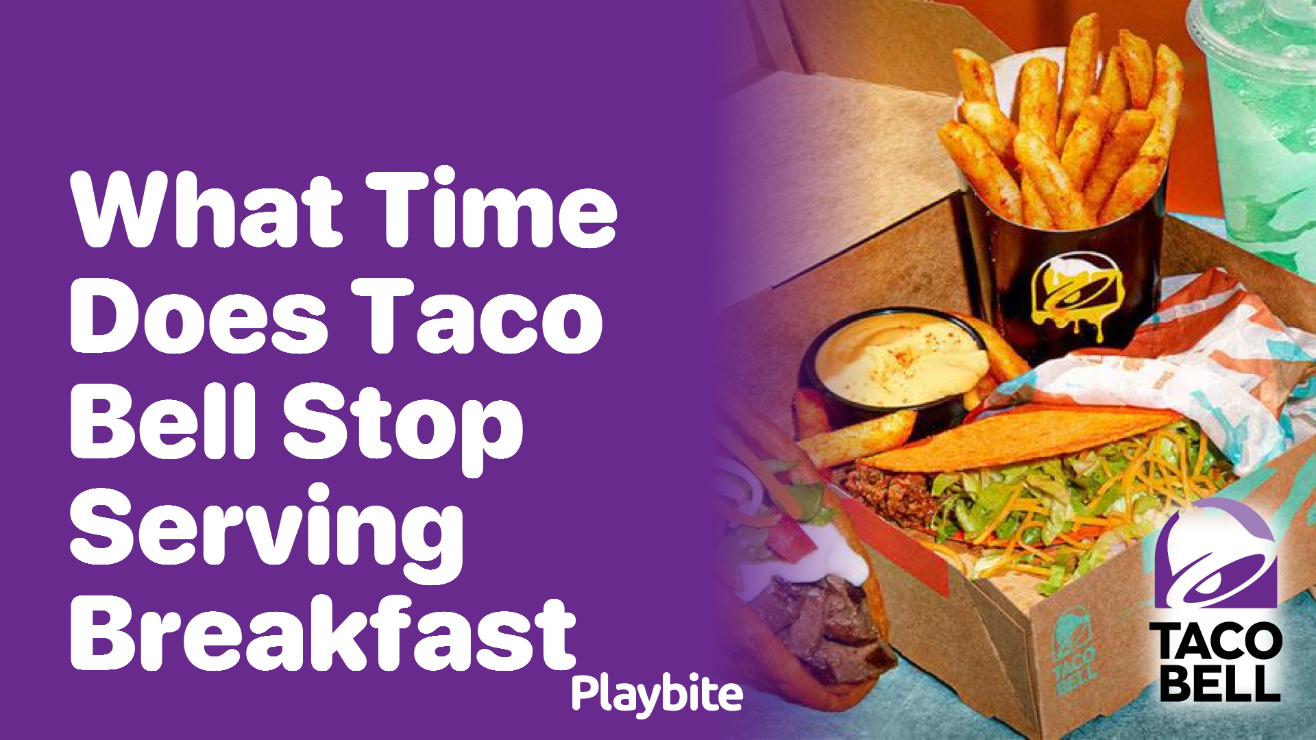 What Time Does Taco Bell Stop Serving Breakfast? Find Out Here!