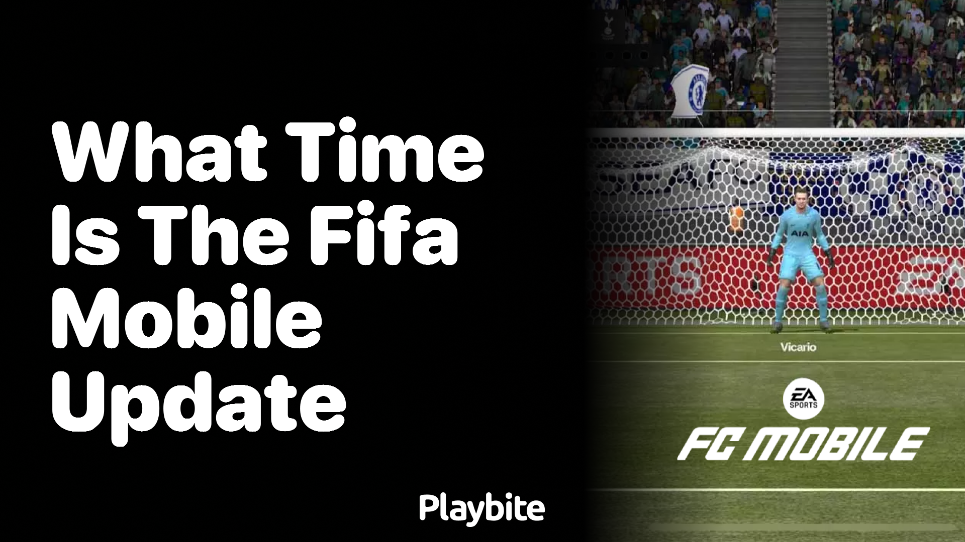 What Time Is the FIFA Mobile Update? Unveiling EA Sports FC Mobile&#8217;s Latest