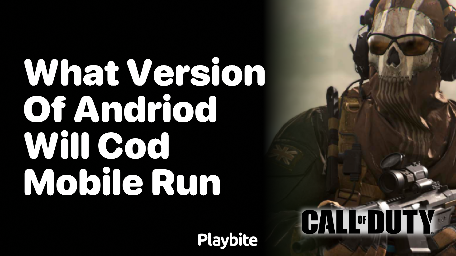 What Version of Android Will COD Mobile Run On? - Playbite