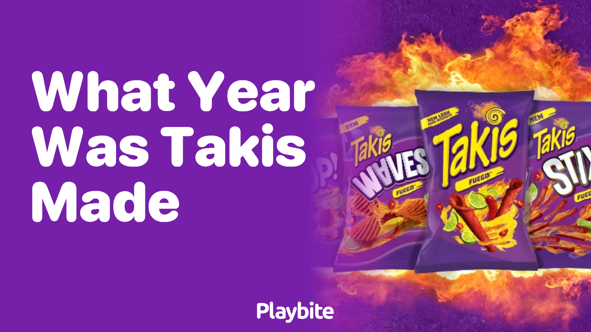 What Year Were Takis Made? Discover the Snack&#8217;s Fiery History