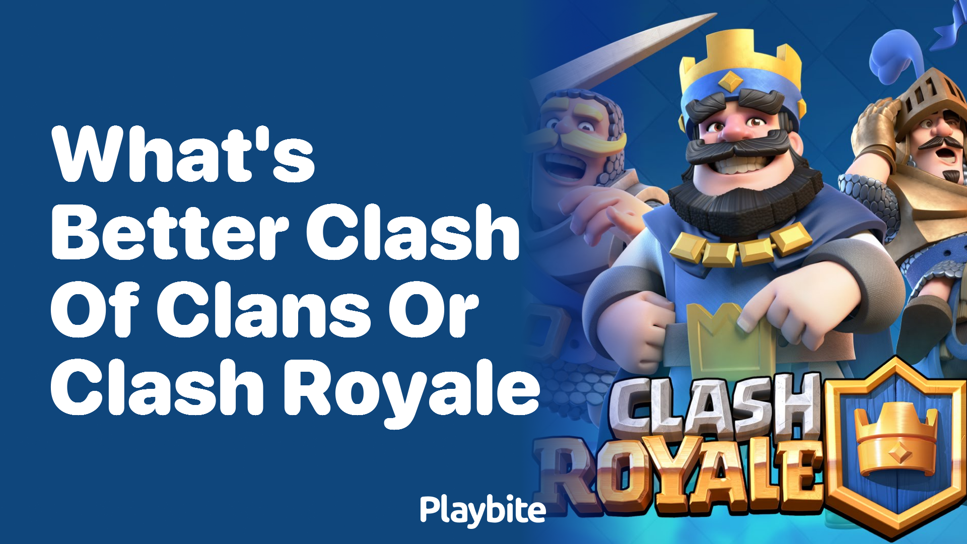 What&#8217;s Better: Clash of Clans or Clash Royale?