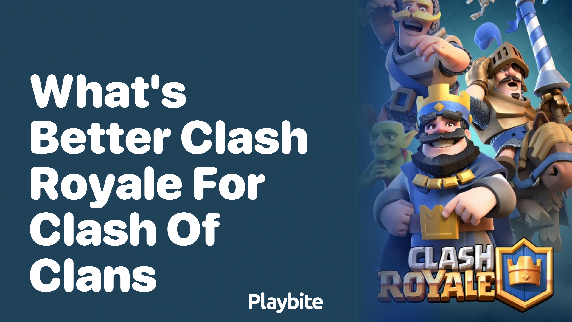 What&#8217;s Better: Clash Royale or Clash of Clans?