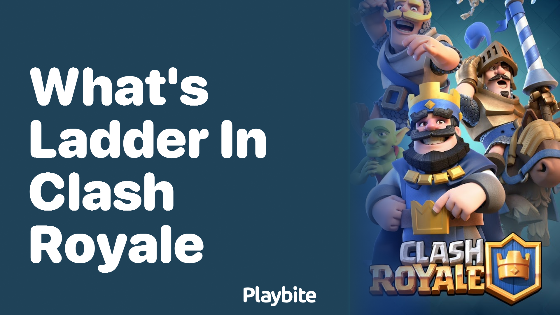 What&#8217;s the Ladder in Clash Royale?