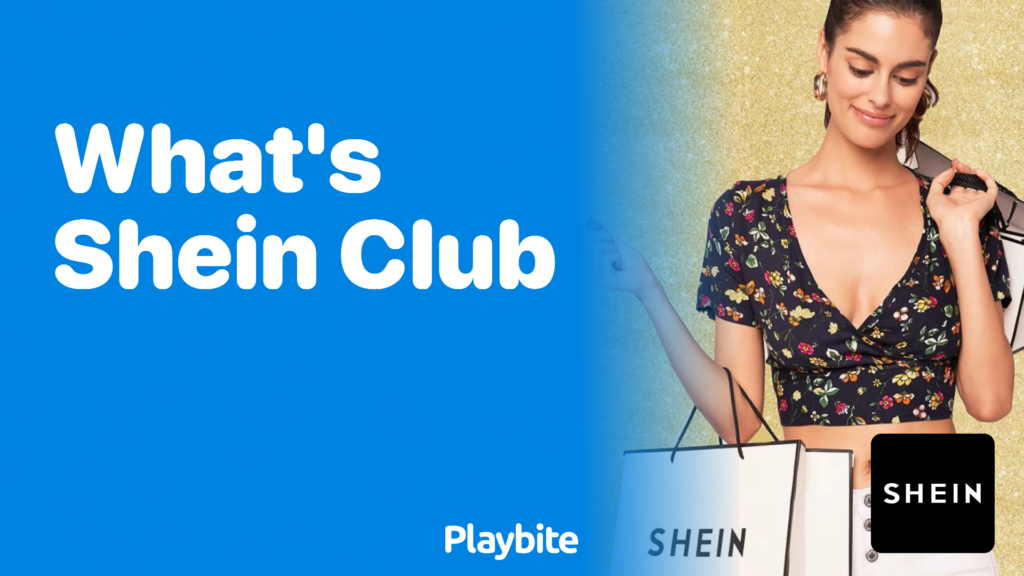 Is the SHEIN Club Worth It? Unwrapping the Benefits! - Playbite