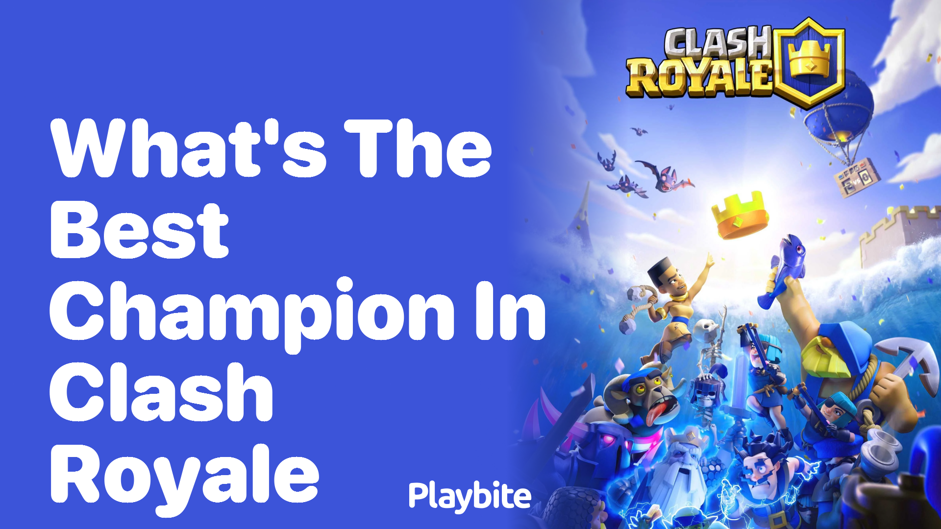 What&#8217;s the Best Champion in Clash Royale?