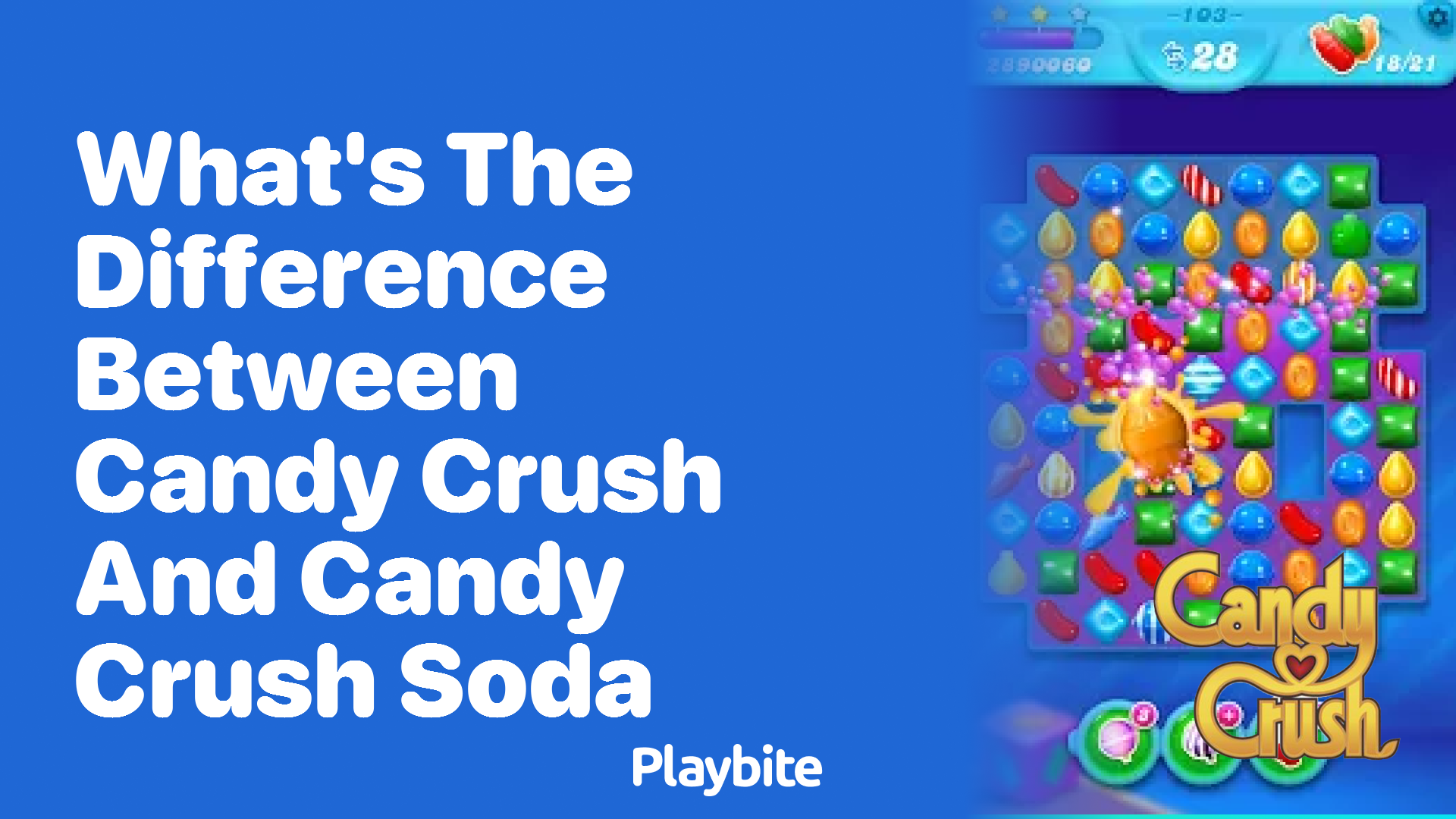 What&#8217;s the Difference Between Candy Crush and Candy Crush Soda?