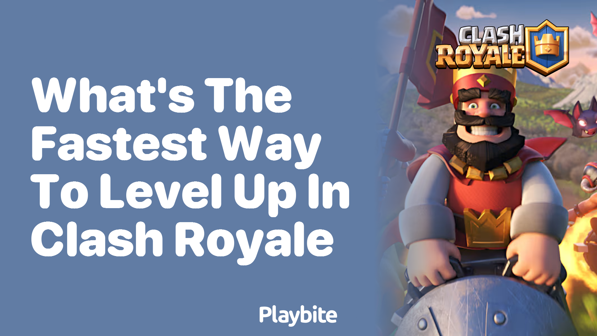 What&#8217;s the Fastest Way to Level Up in Clash Royale?