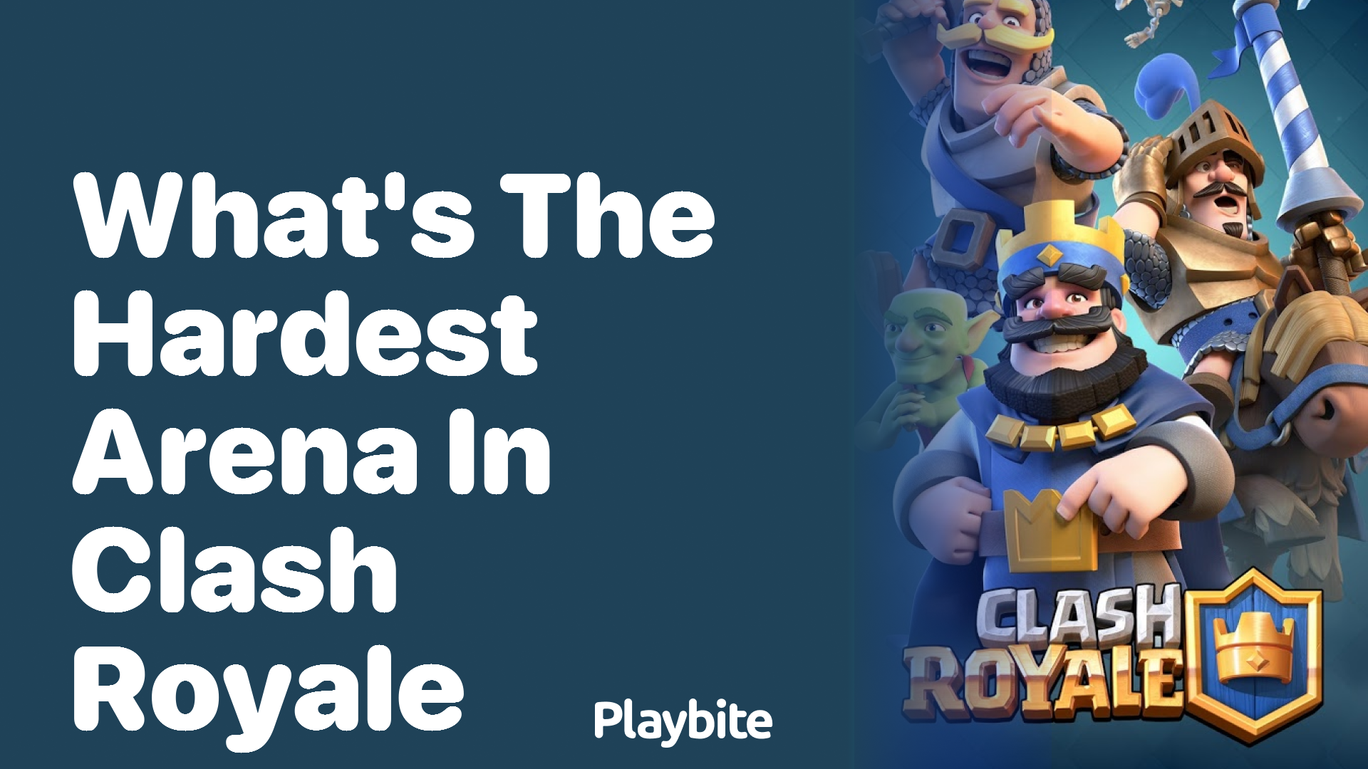 What&#8217;s the Hardest Arena in Clash Royale?