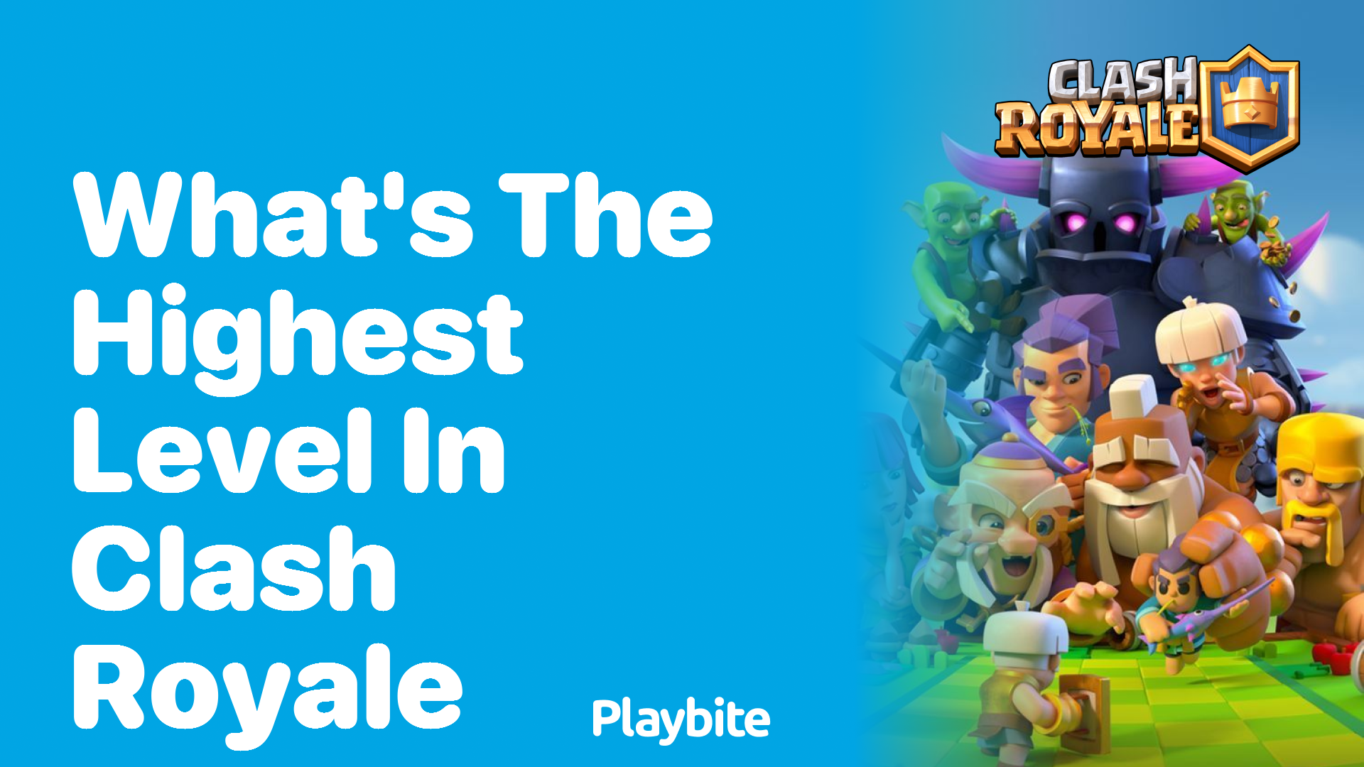 What&#8217;s the Highest Level in Clash Royale?