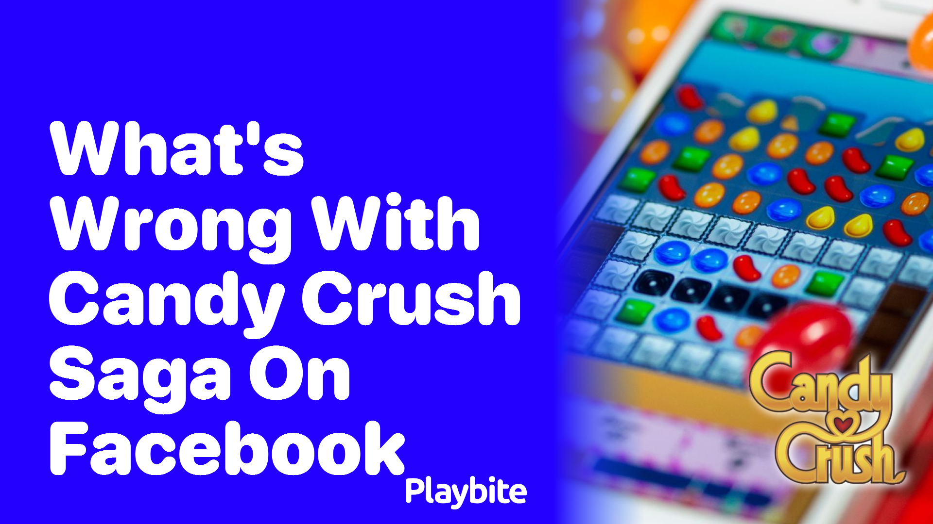 What&#8217;s Wrong with Candy Crush Saga on Facebook?