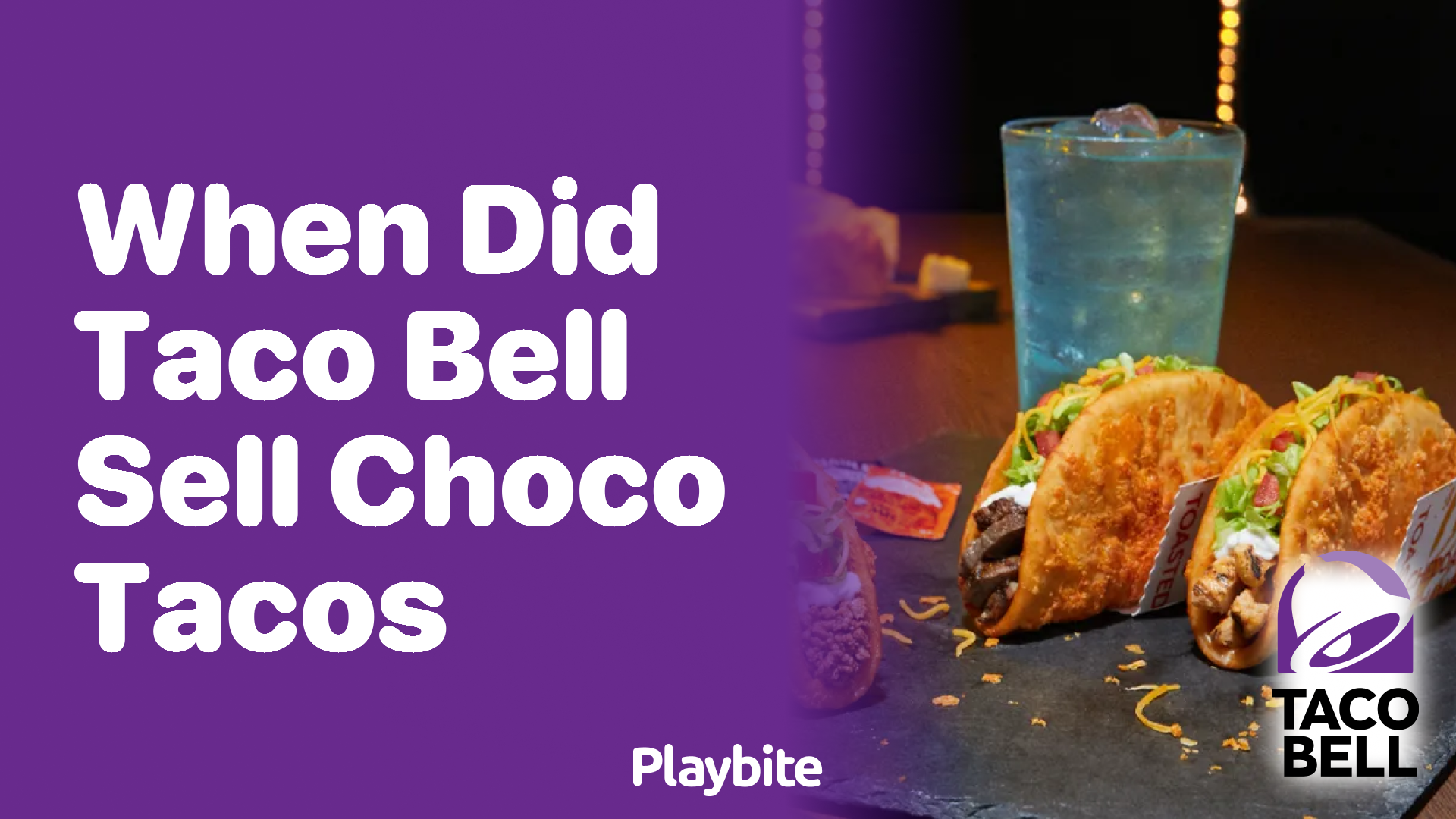 When Did Taco Bell Sell Choco Tacos Playbite