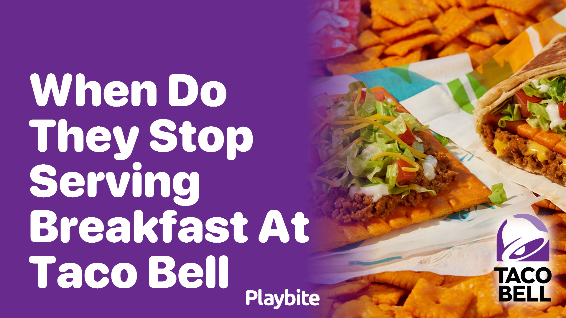 When Does Taco Bell Stop Serving Breakfast?