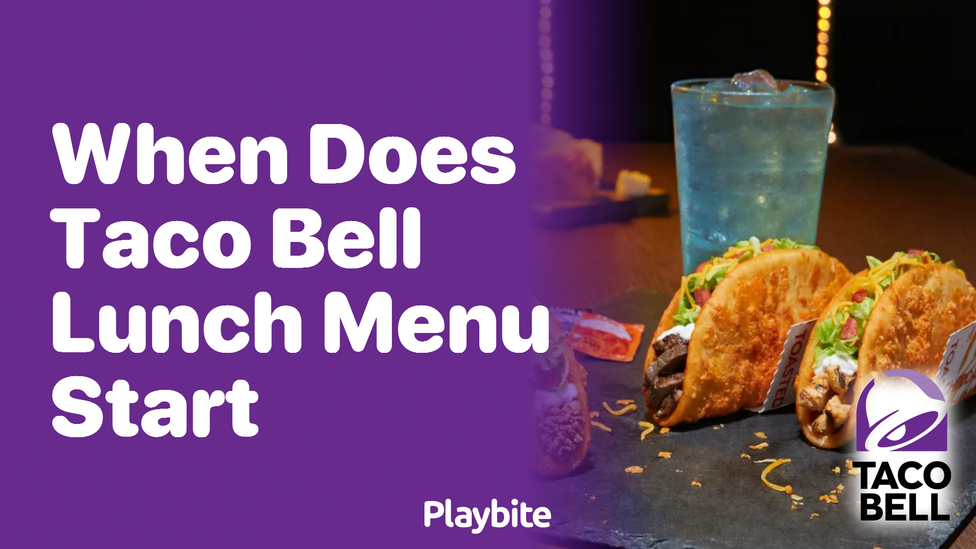 When Does Taco Bell&#8217;s Lunch Menu Start? Find Out Here!