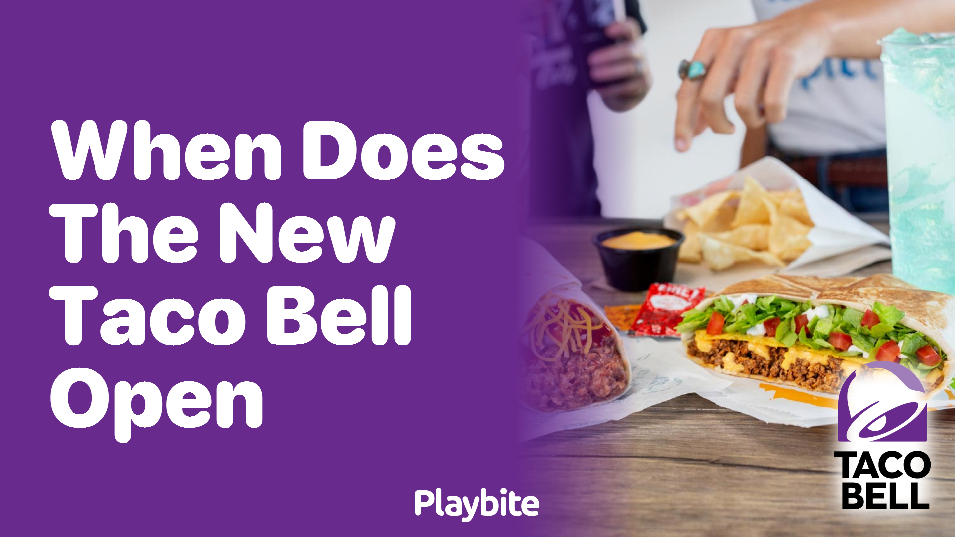 When Does the New Taco Bell Open? Find Out Now!