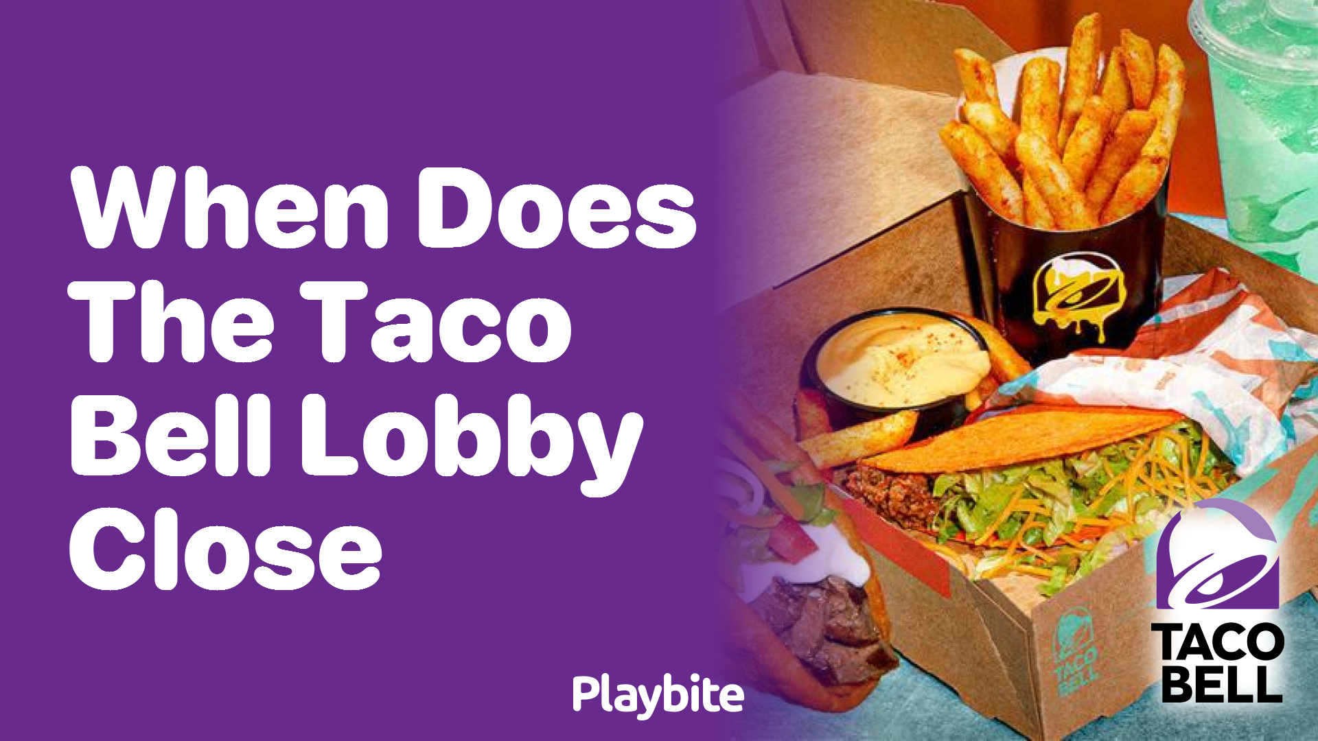 When Does the Taco Bell Lobby Close? Find Out Now!