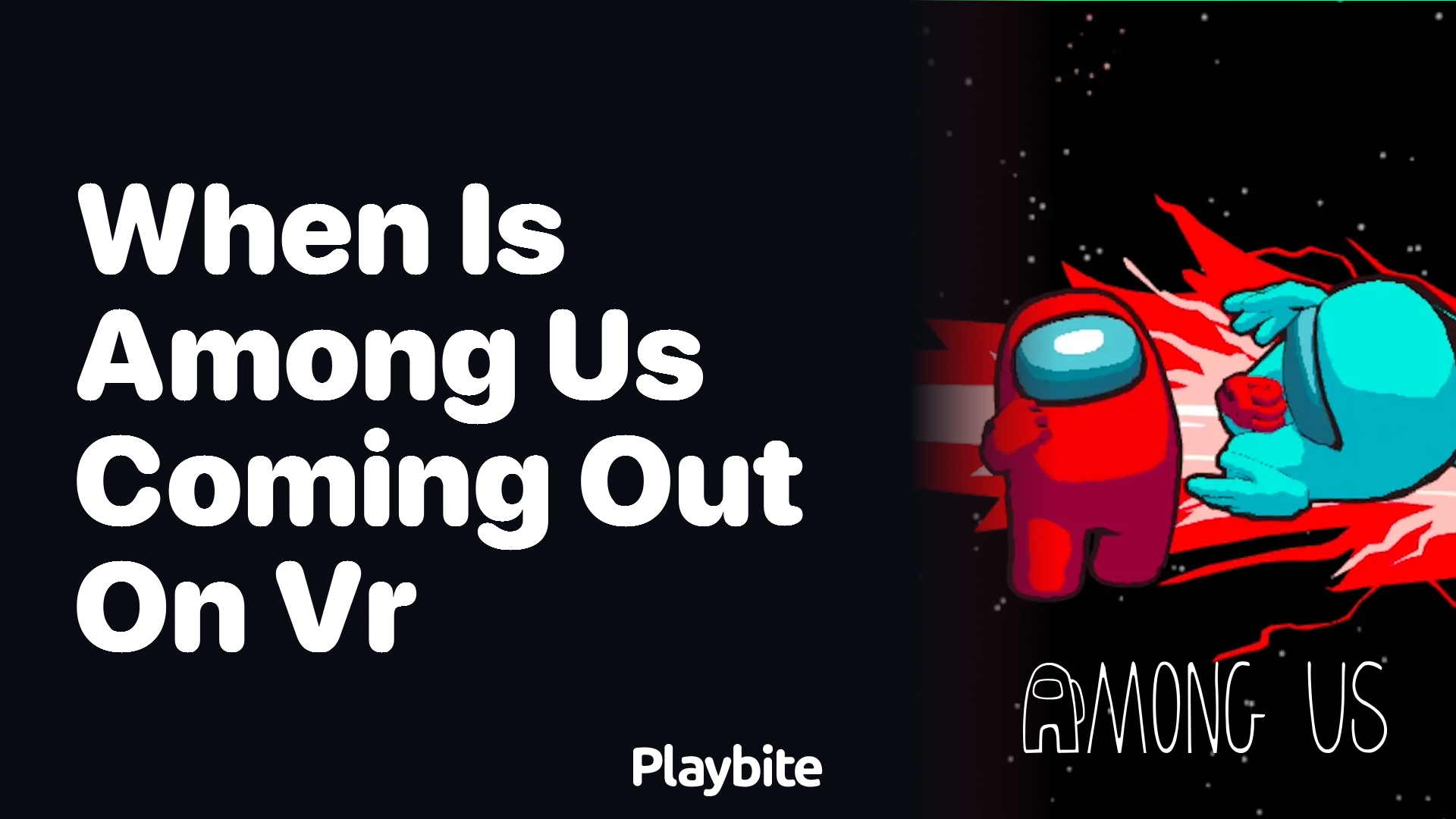 When is Among Us Coming Out on VR? Unveiling the Virtual Reality Update