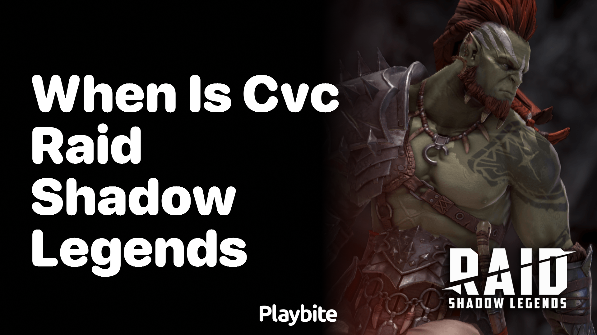 When is CVC in Raid Shadow Legends?