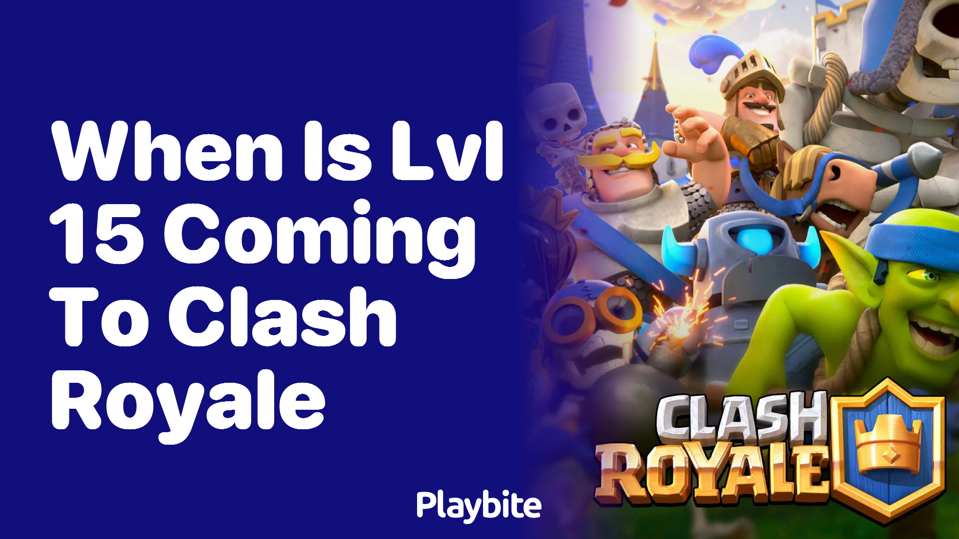 When Is Level 15 Coming to Clash Royale?