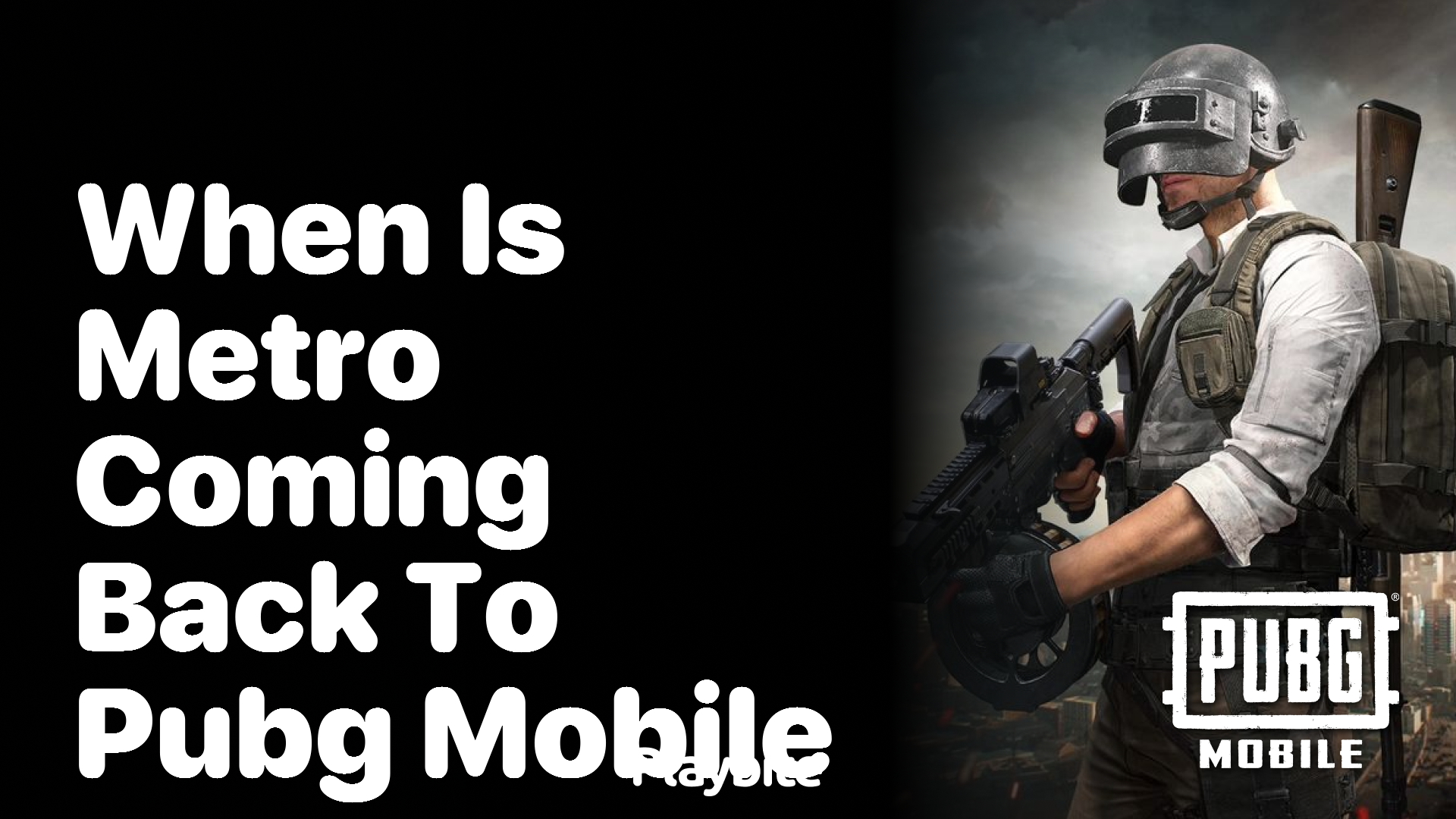 When is Metro Coming Back to PUBG Mobile? Get the Inside Scoop!