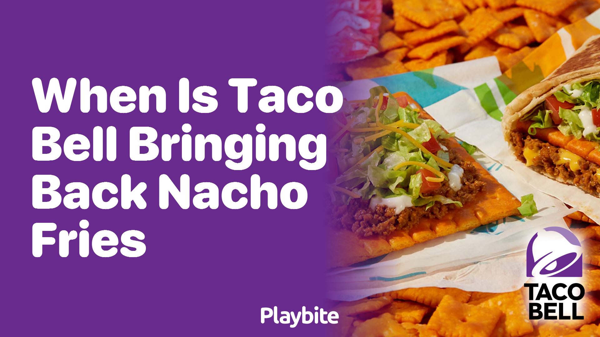 When Is Taco Bell Bringing Back Nacho Fries? - Playbite