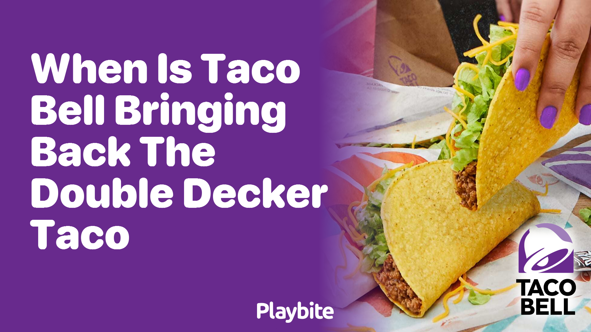 When Is Taco Bell Bringing Back the Double Decker Taco?