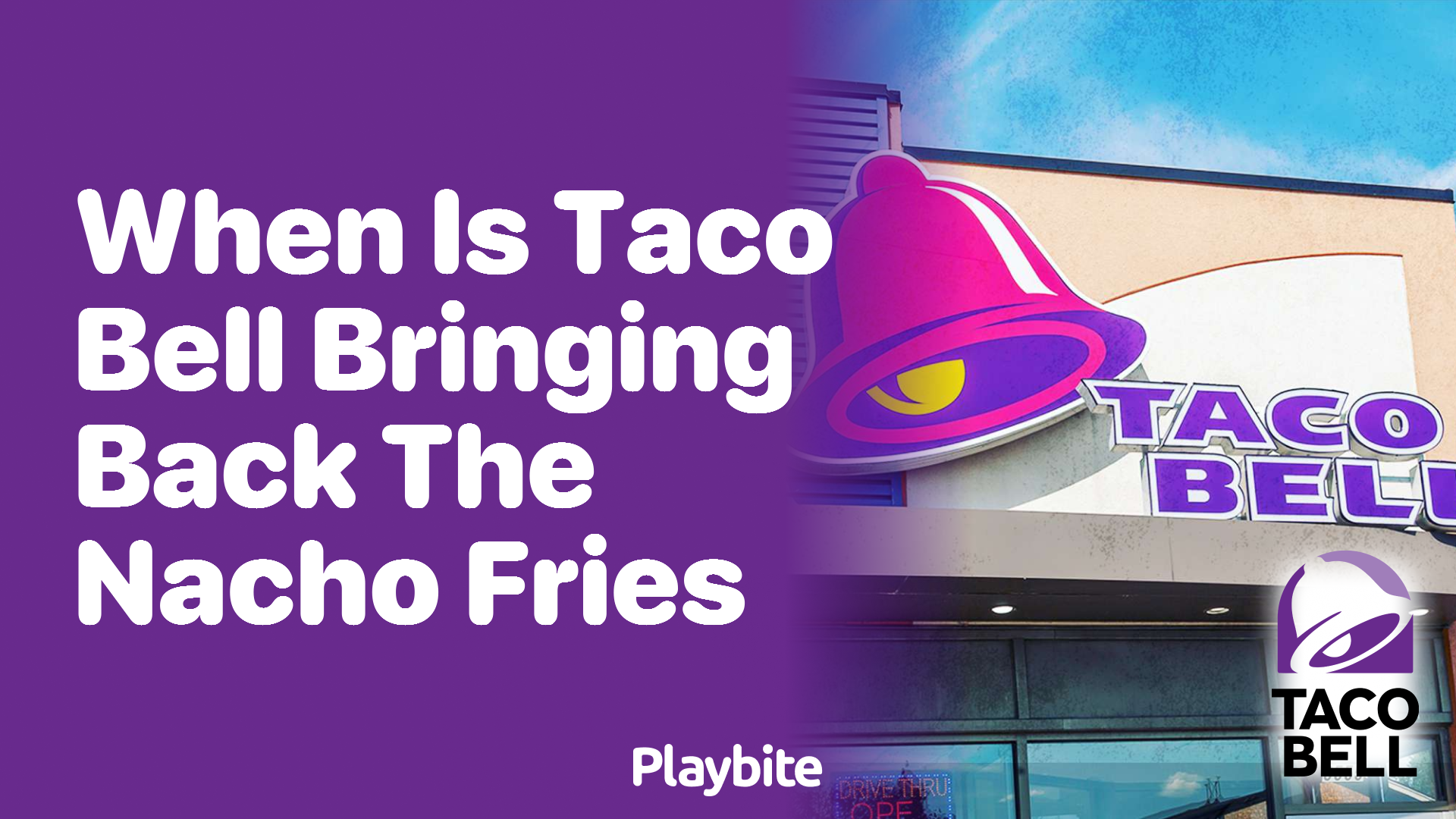 When Is Taco Bell Bringing Back the Nacho Fries?