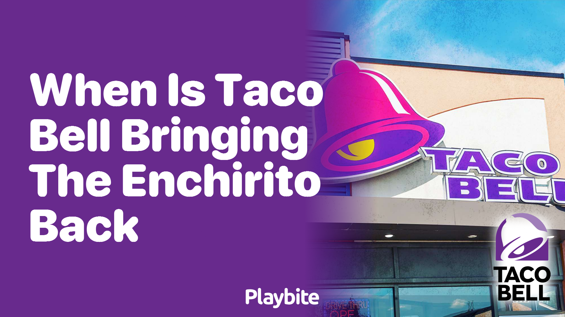 When Is Taco Bell Bringing the Enchirito Back?