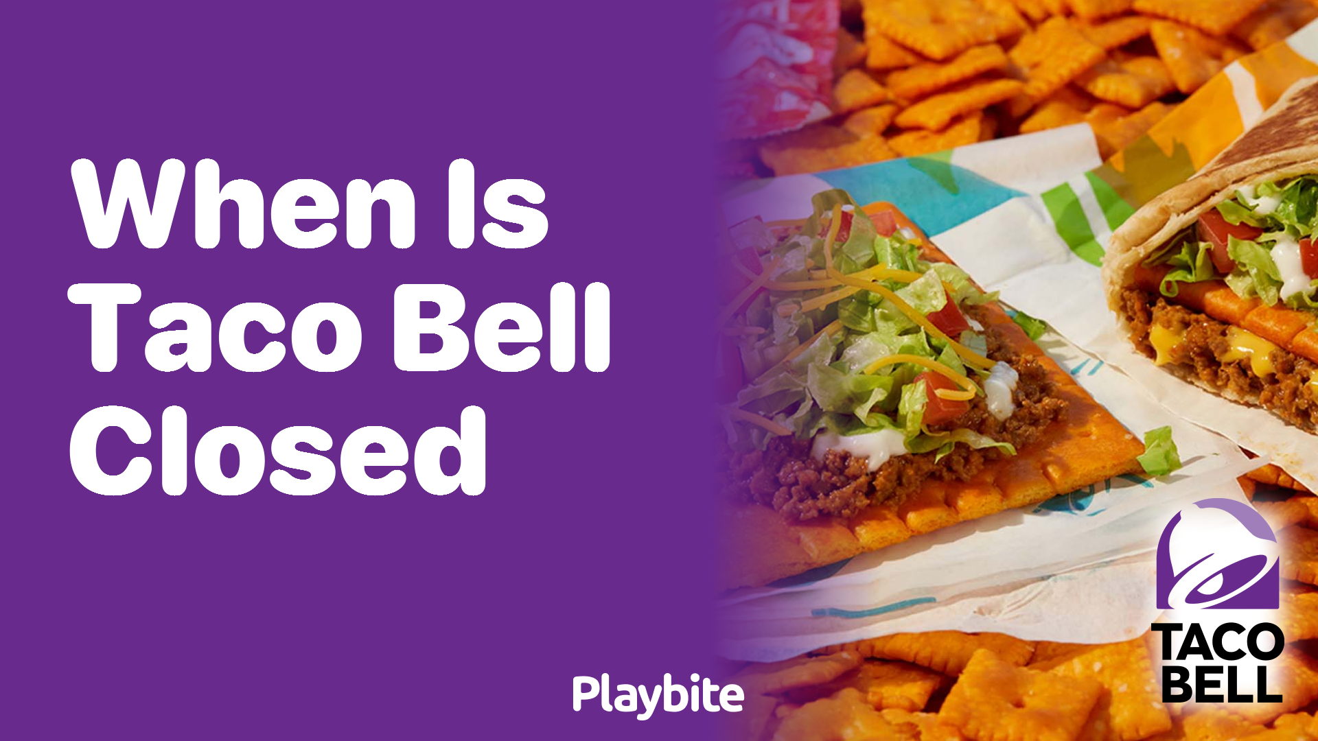 When is Taco Bell Closed Know the Hours Before You Go Playbite