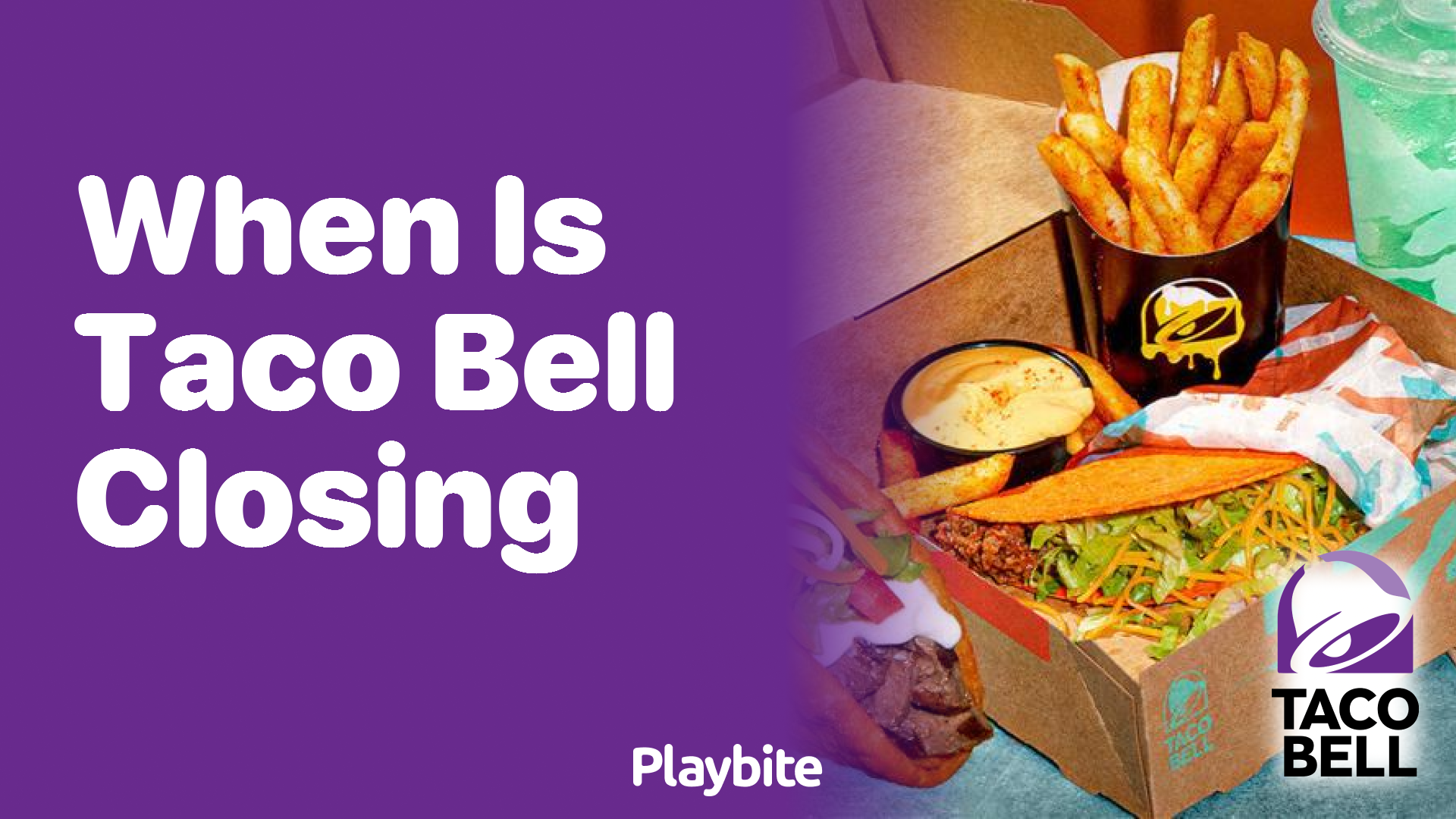 When Is Taco Bell Closing? Find Out the Closing Hours