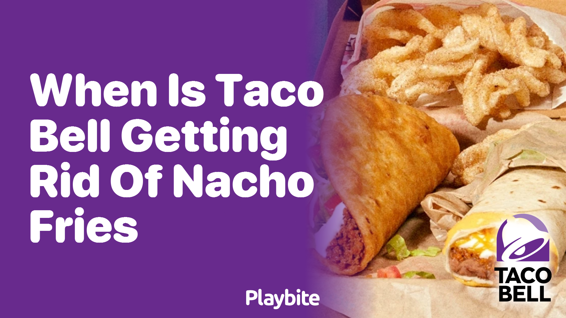 When Is Taco Bell Getting Rid of Nacho Fries?