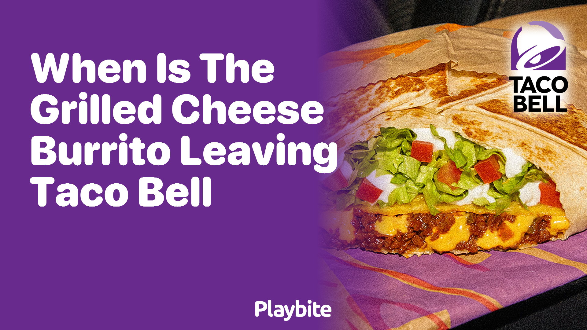 When Is the Grilled Cheese Burrito Leaving Taco Bell?