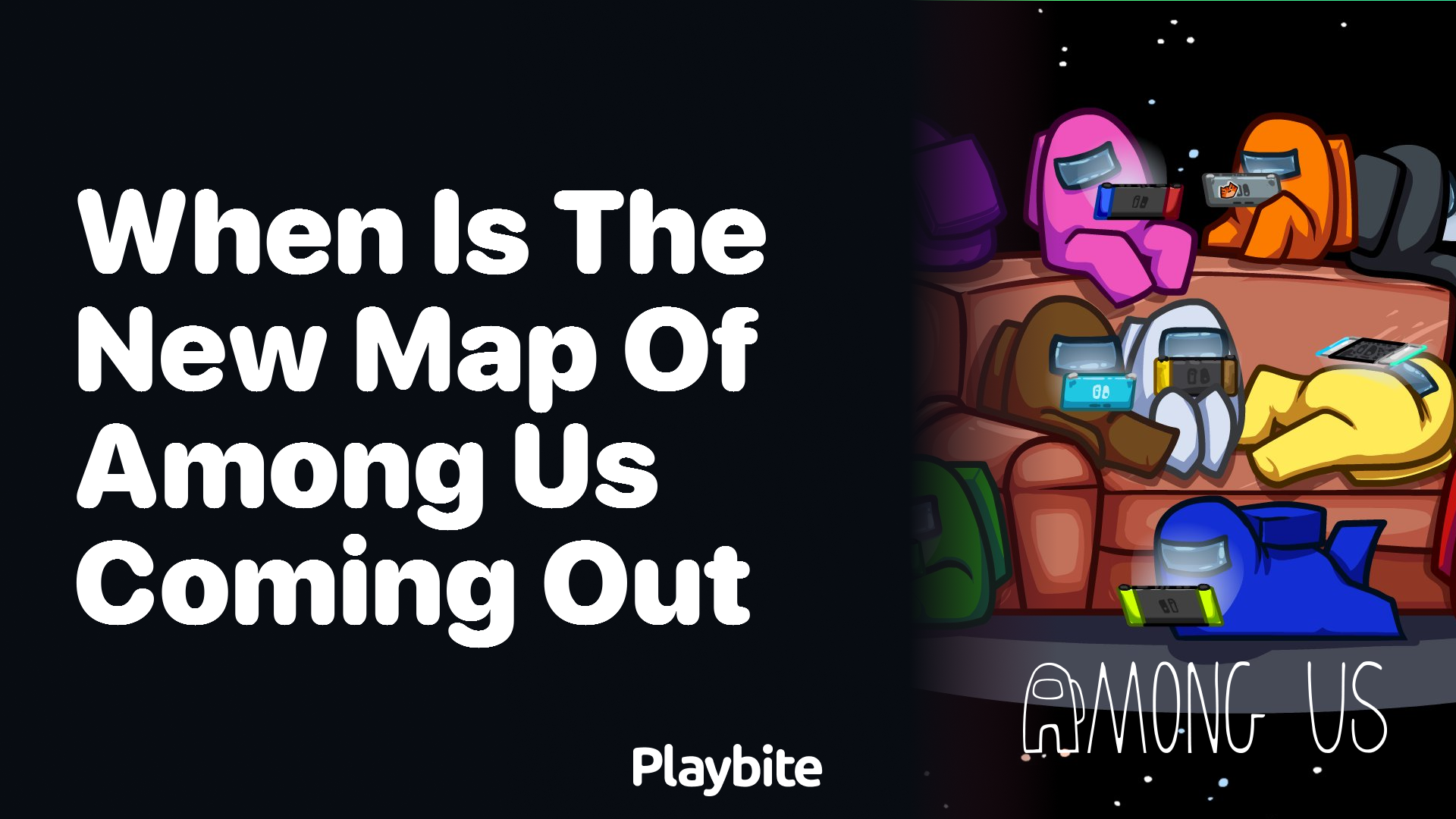 When Is the New Map of Among Us Coming Out?